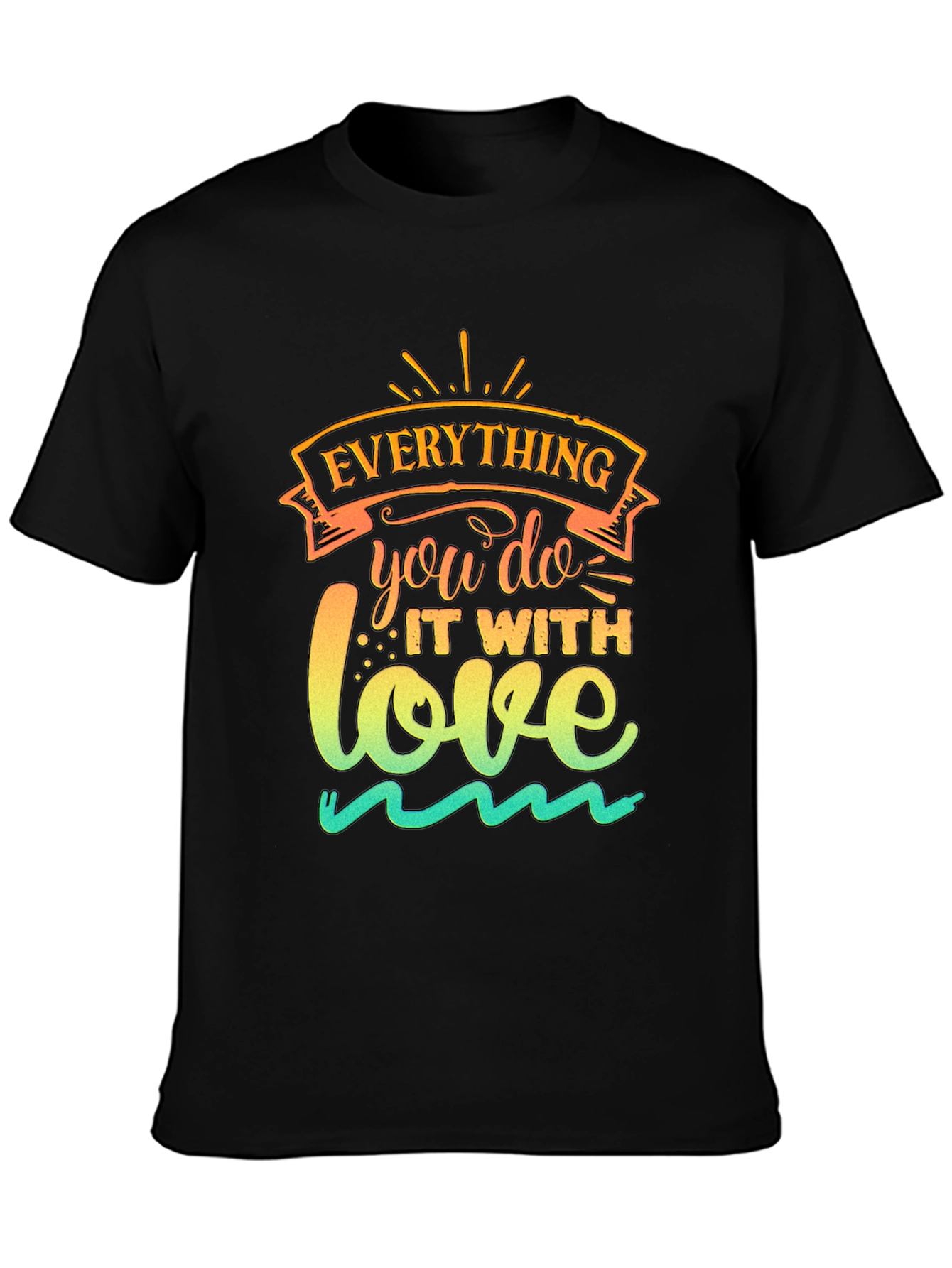 Everything You Do With Love Graphic Tee