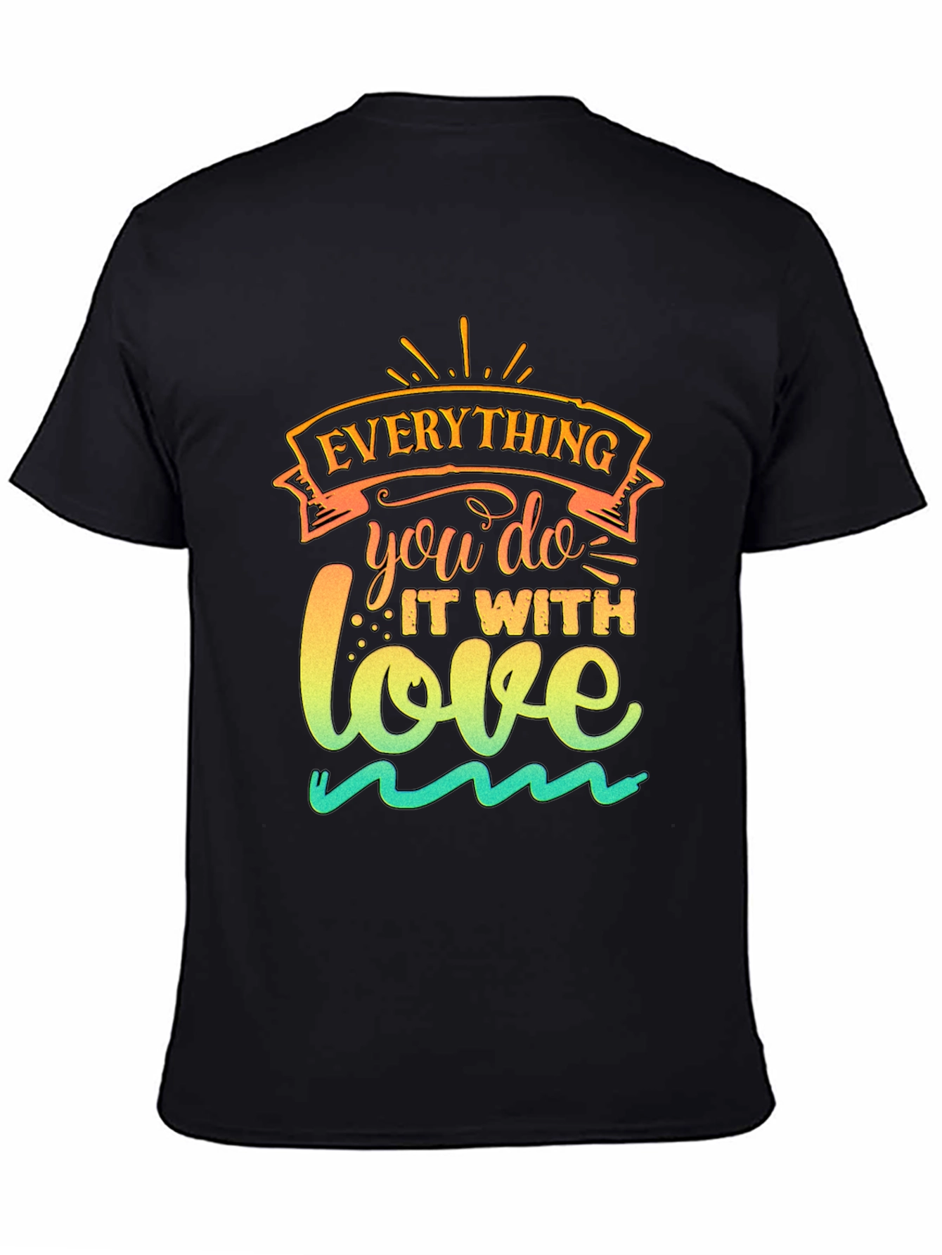 Everything You Do With Love Graphic Tee