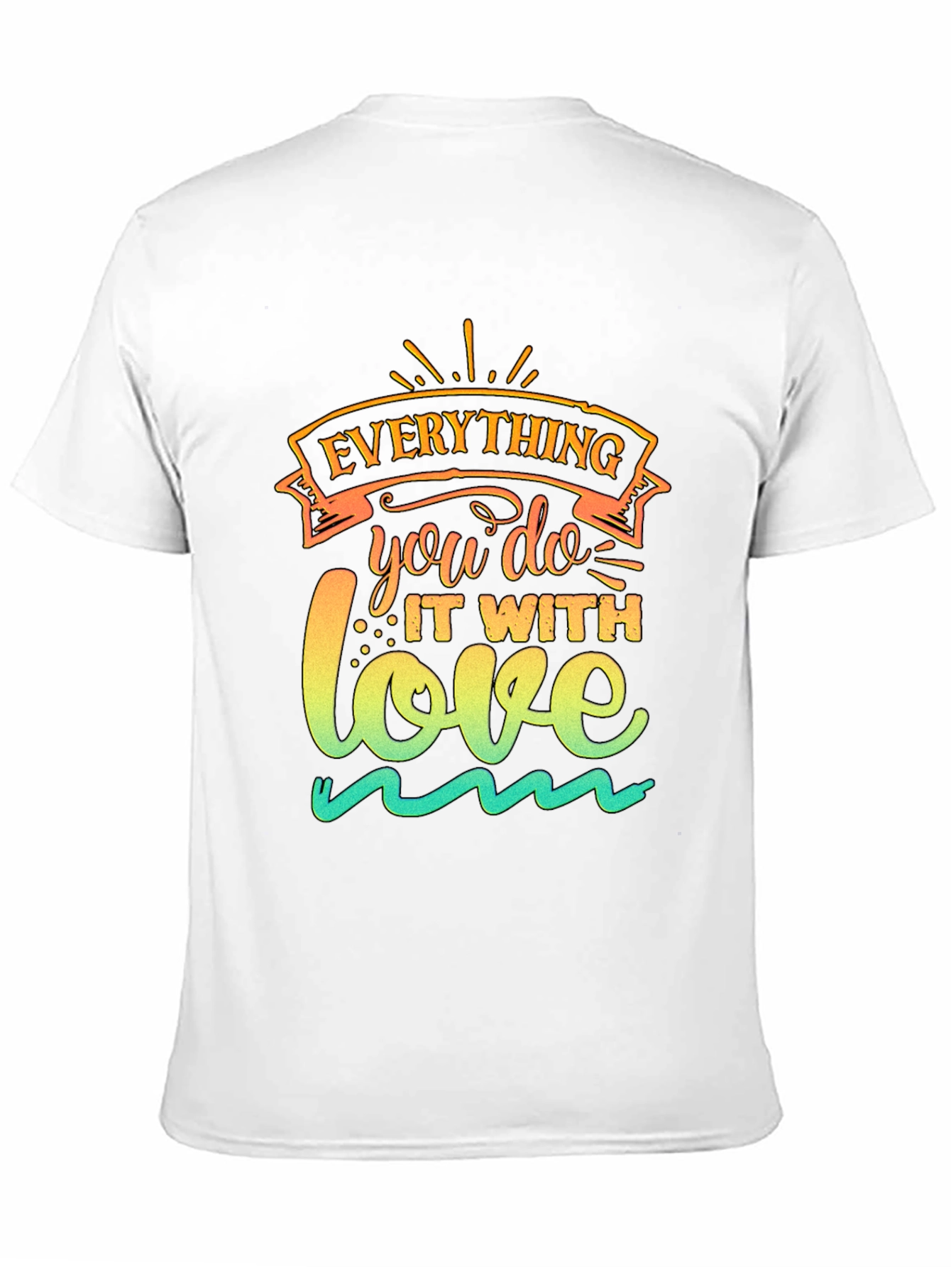 Everything You Do With Love Graphic Tee