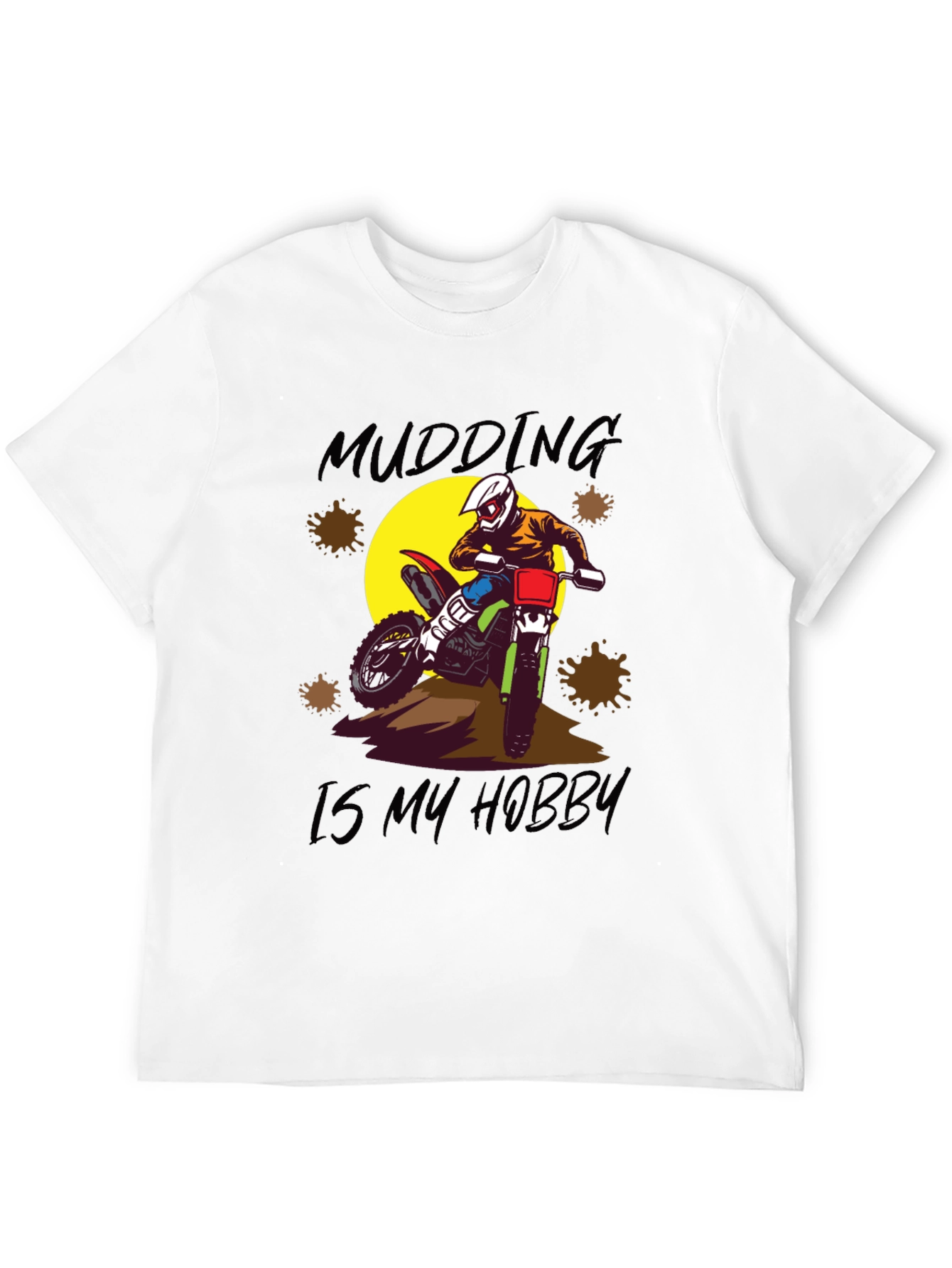 Mudding is My Hobby T-Shirt - Dirt Bike Design