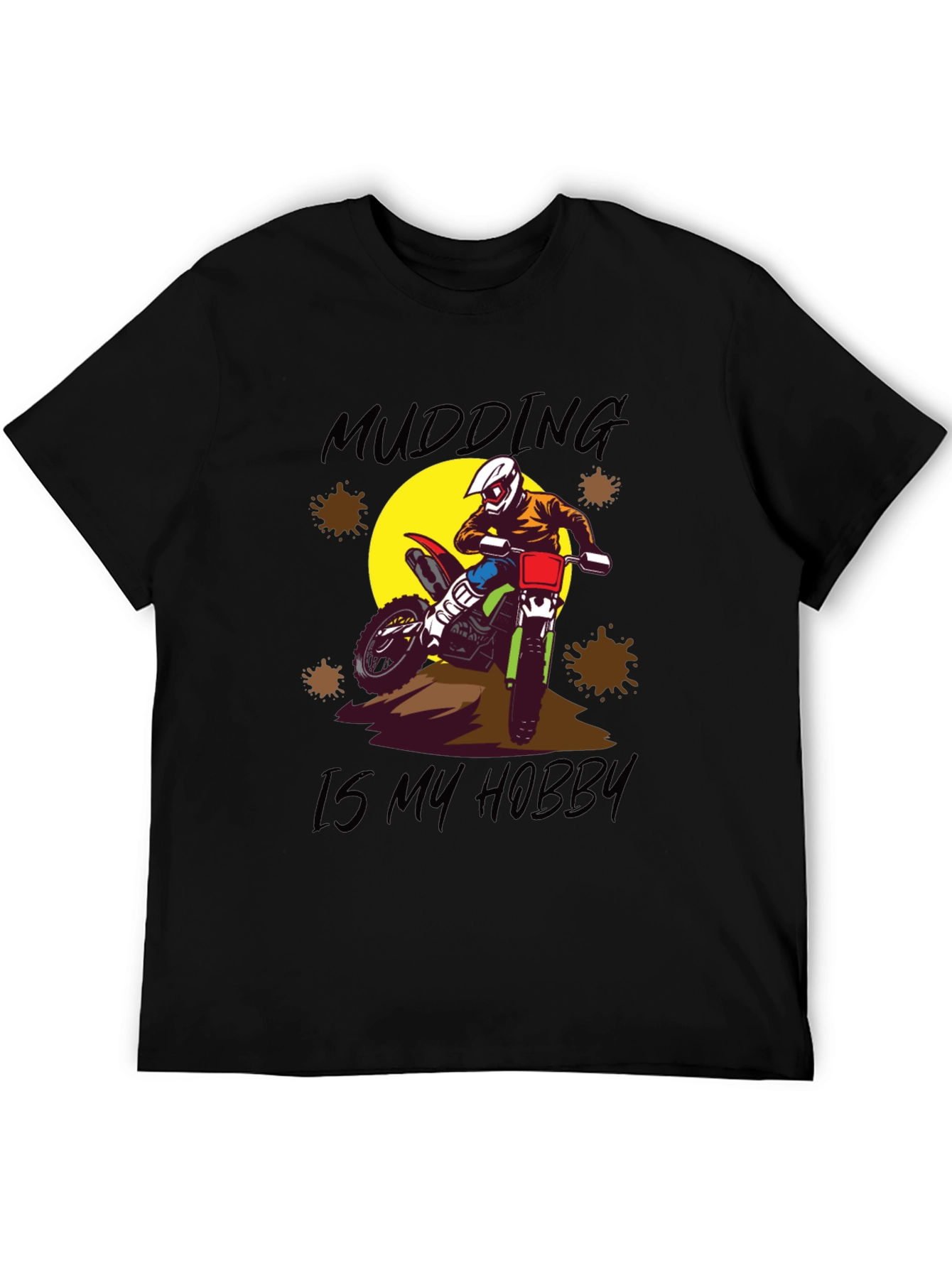 Mudding is My Hobby T-Shirt - Dirt Bike Design