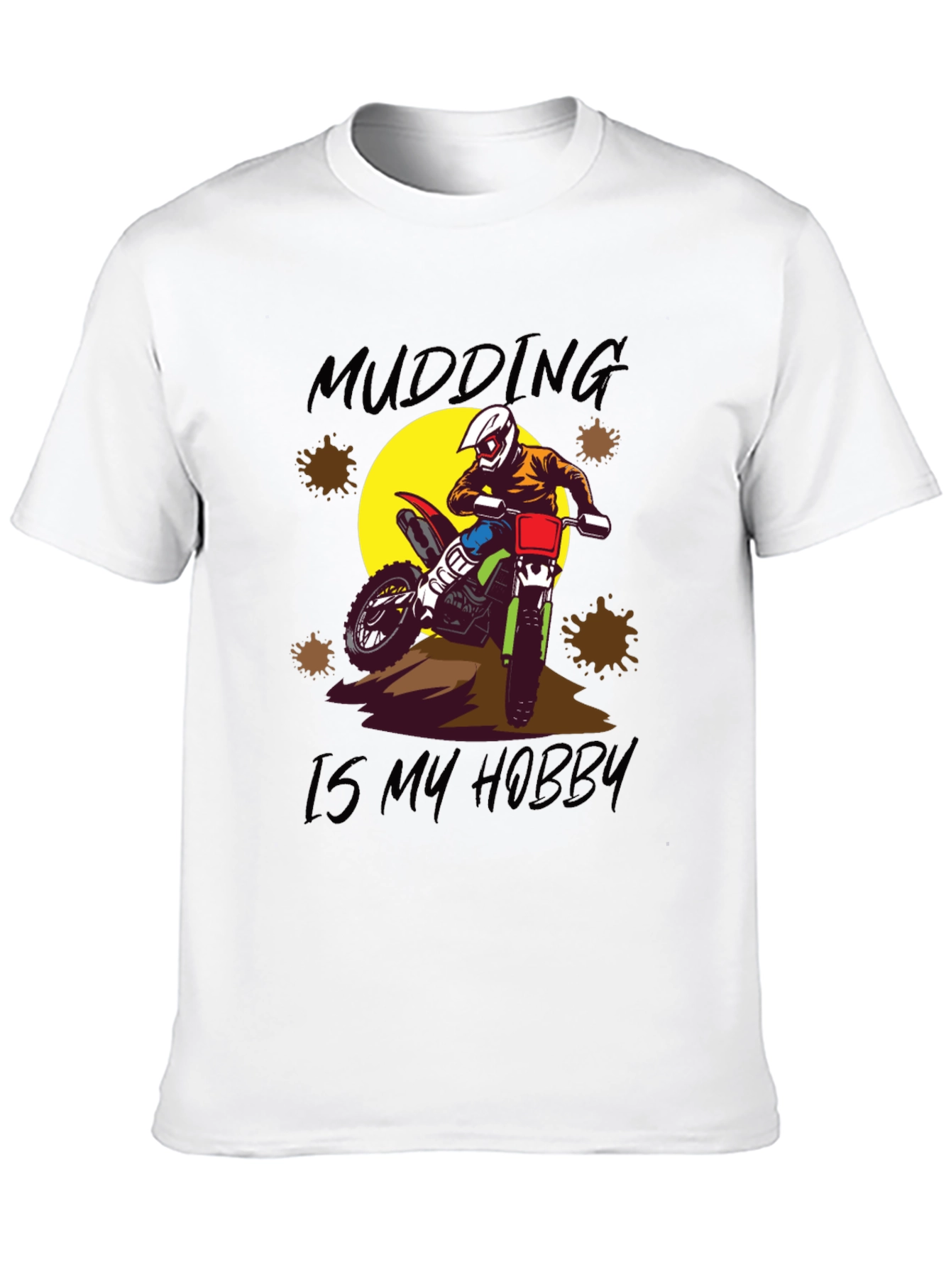 Mudding is My Hobby T-Shirt - Dirt Bike Design