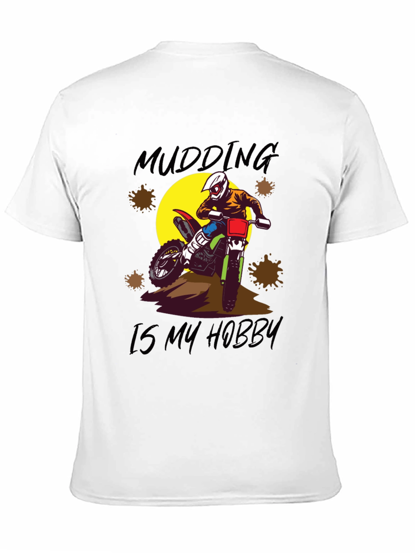 Mudding is My Hobby T-Shirt - Dirt Bike Design
