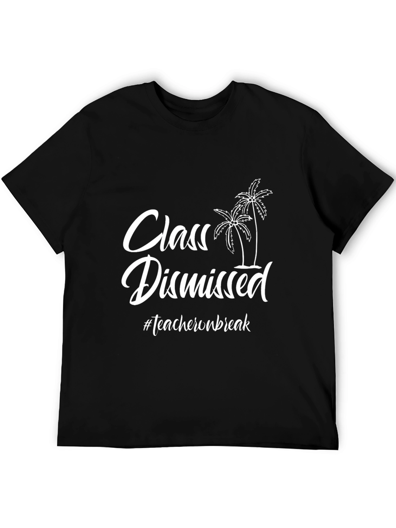 Class Dismissed Teacher on Break Graphic Tee
