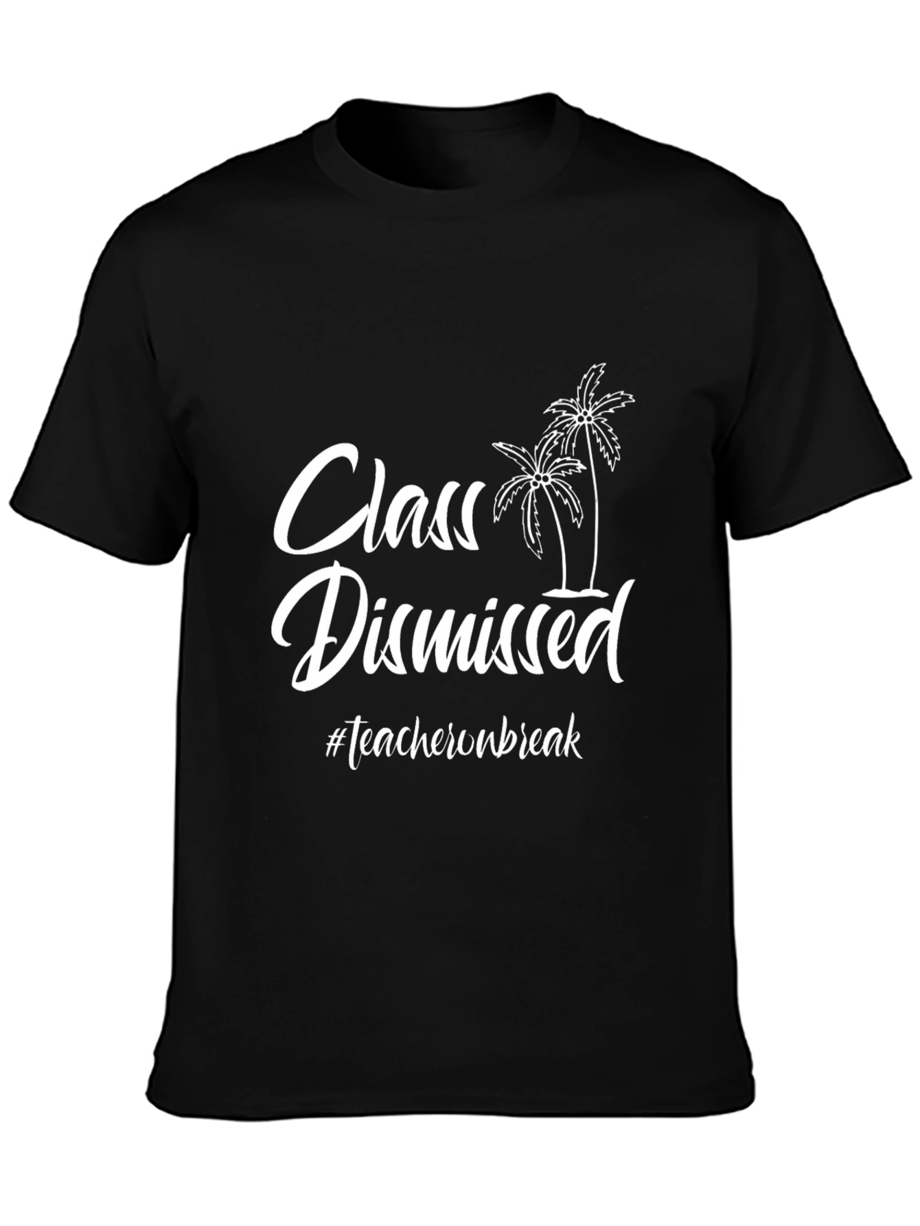 Class Dismissed Teacher on Break Graphic Tee