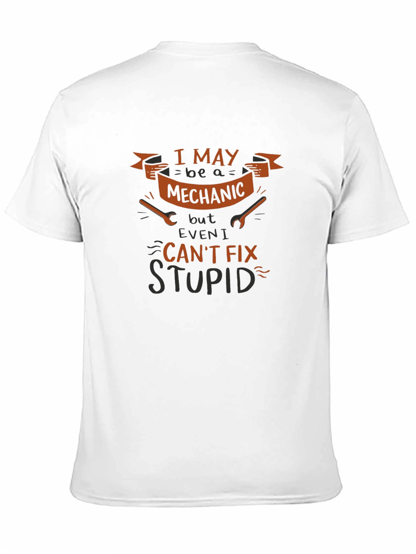 Mechanic Humor Graphic T-Shirt - Cant Fix Stupid