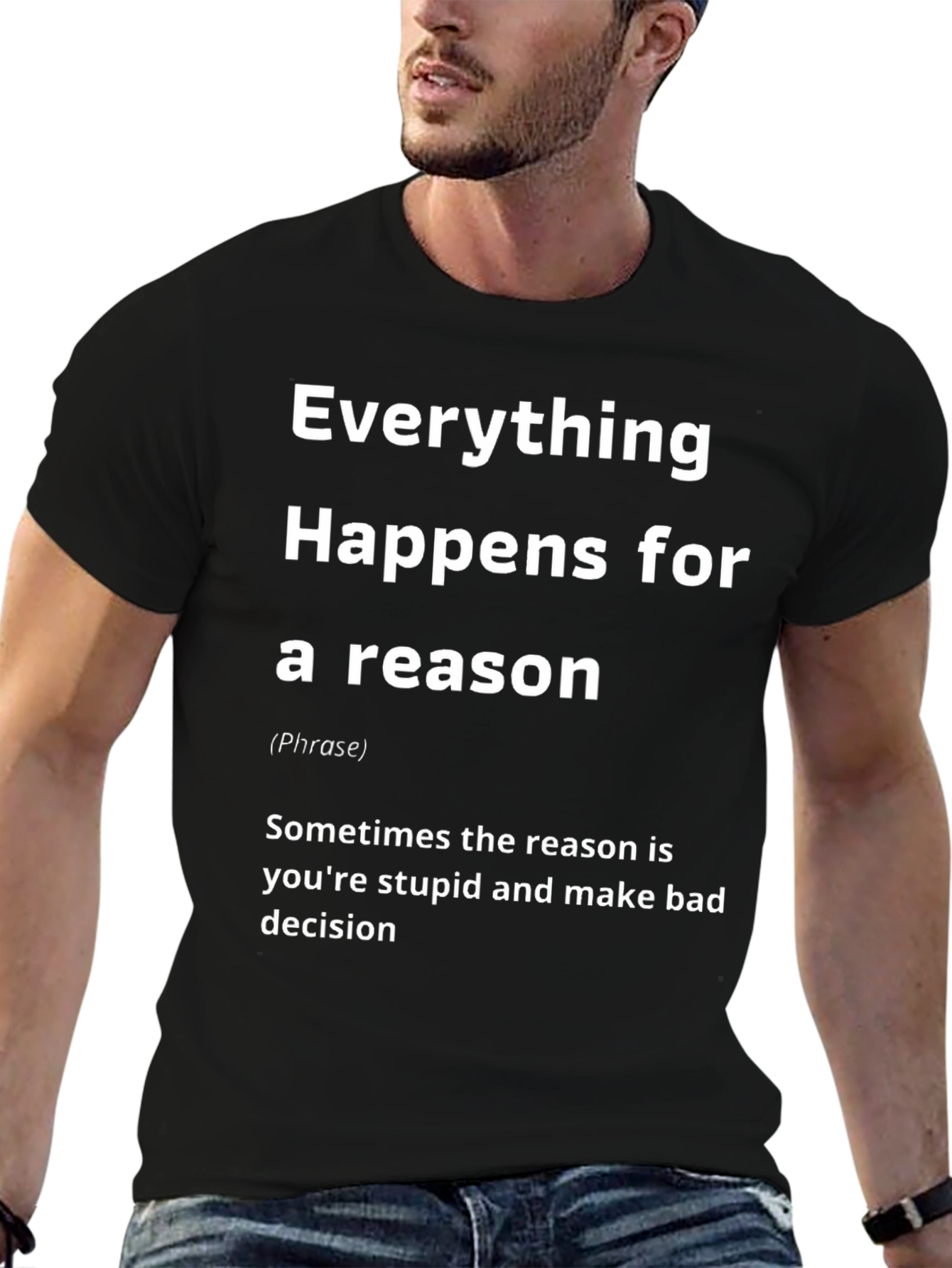 Everything Happens for a Reason Graphic T-Shirt