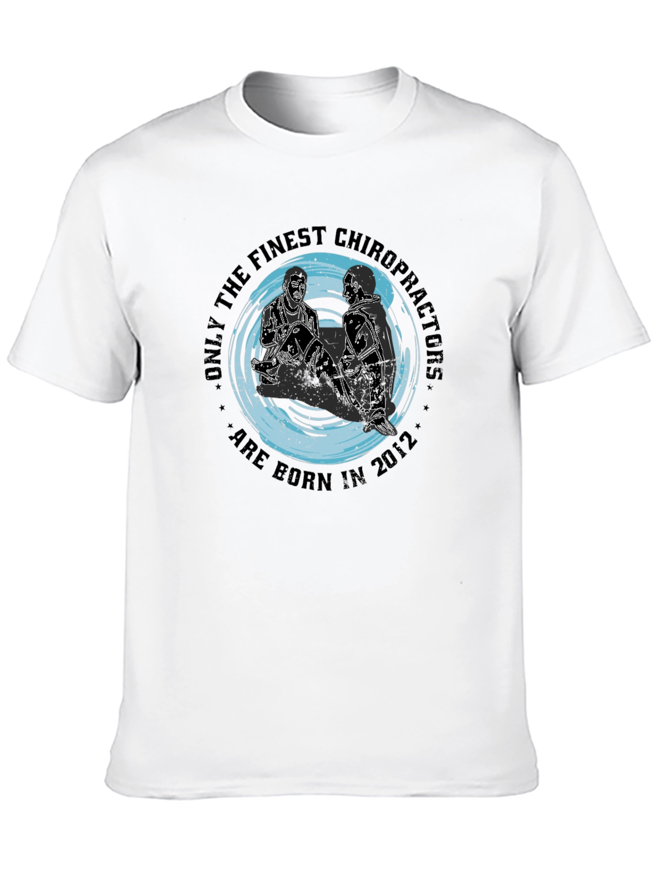 Finest Chiropractors T-Shirt Born in 2012 Black