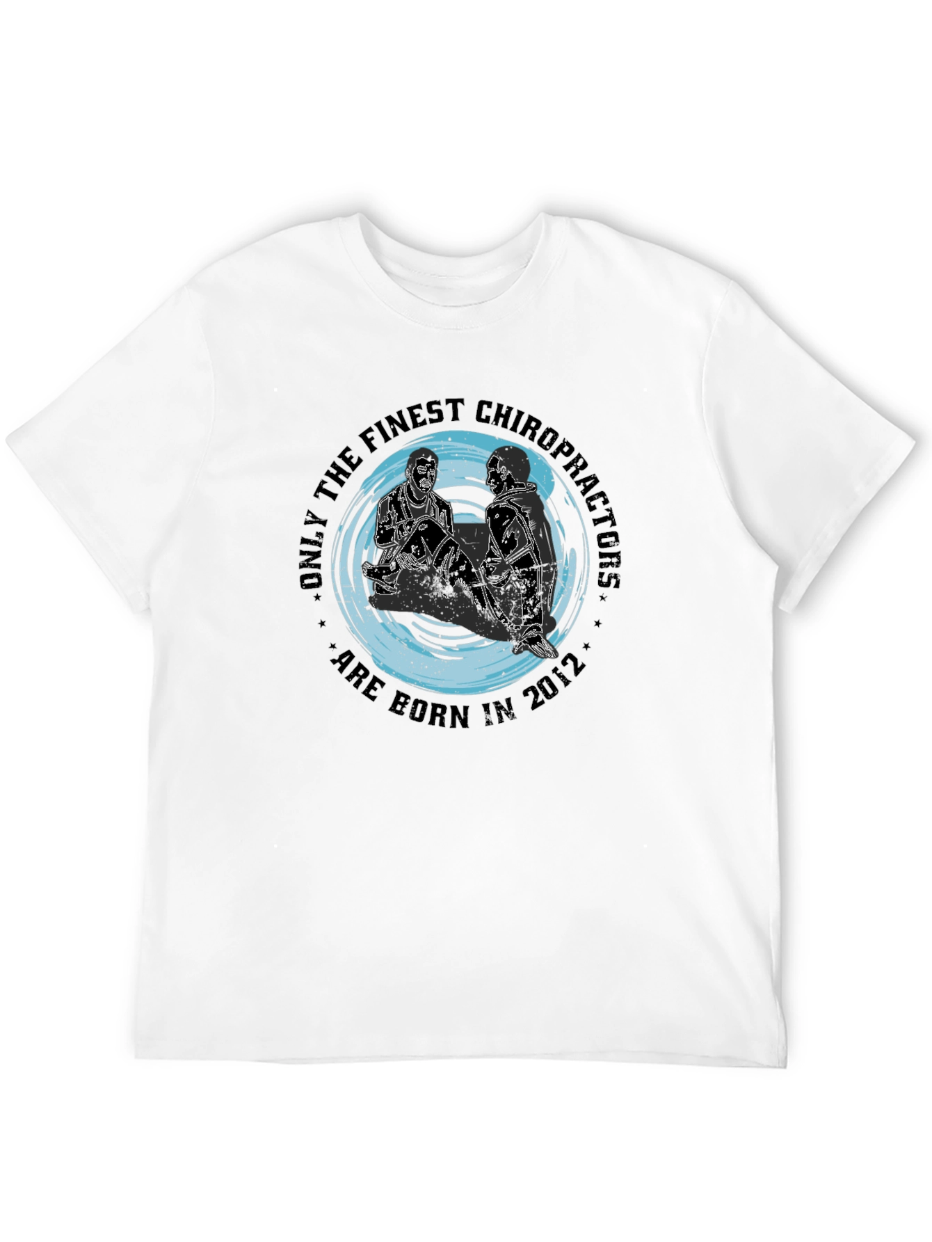 Finest Chiropractors T-Shirt Born in 2012 Black