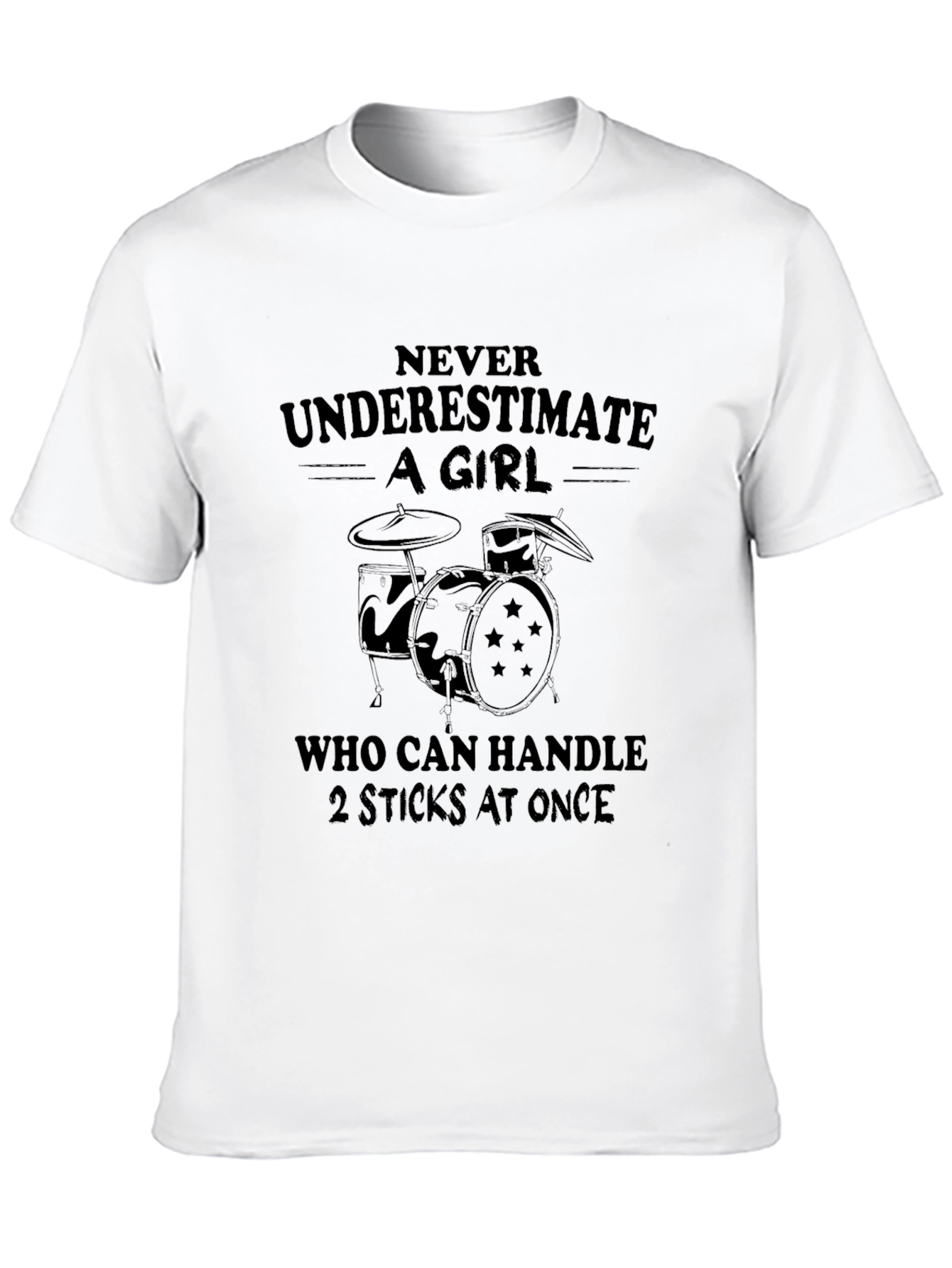 Never Underestimate a Girl Drummer Black T-Shirt