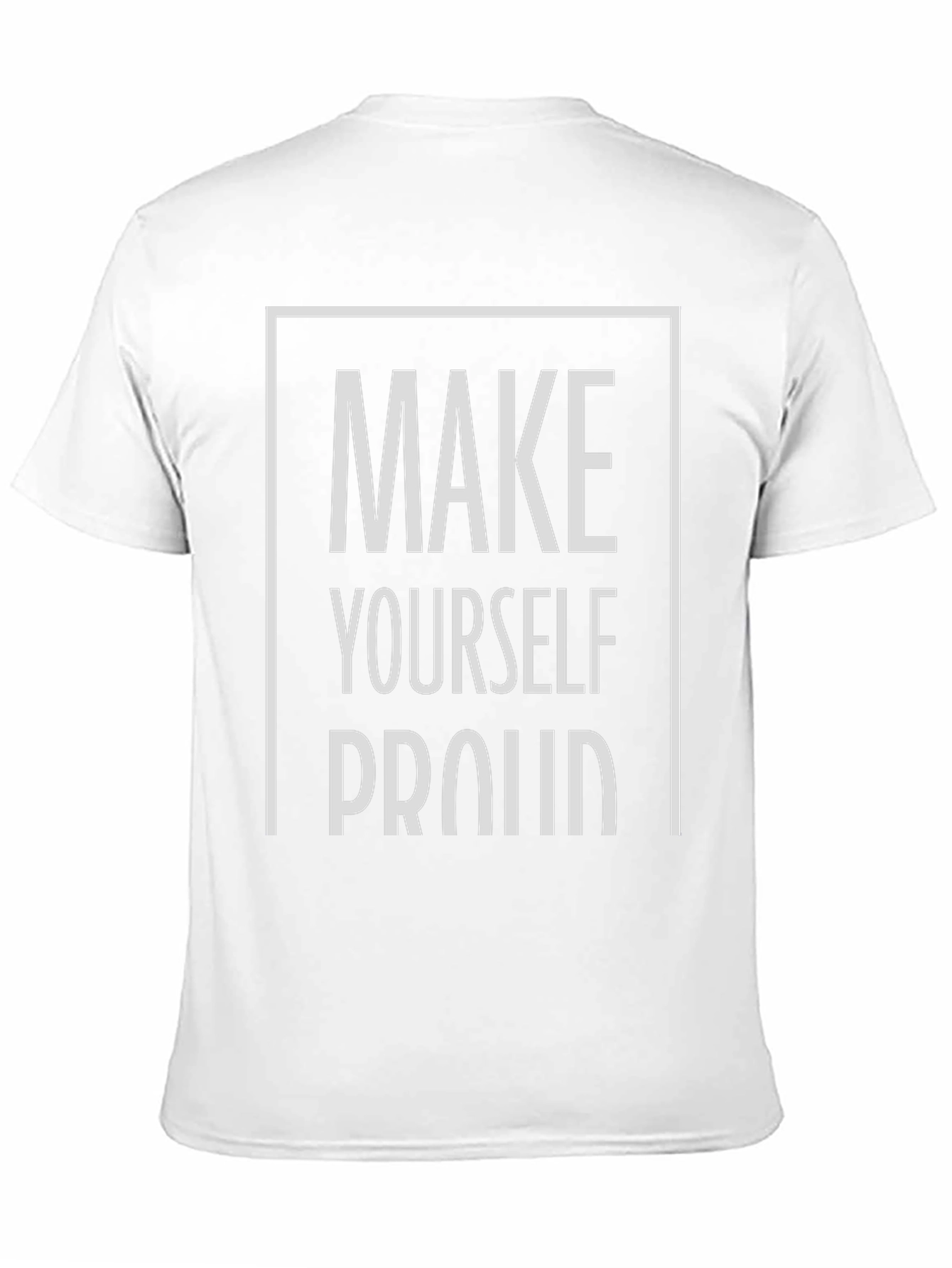 Motivational Make Yourself Proud Graphic Tee