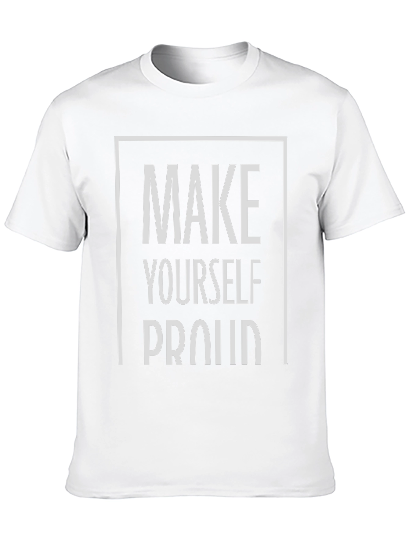 Motivational Make Yourself Proud Graphic Tee