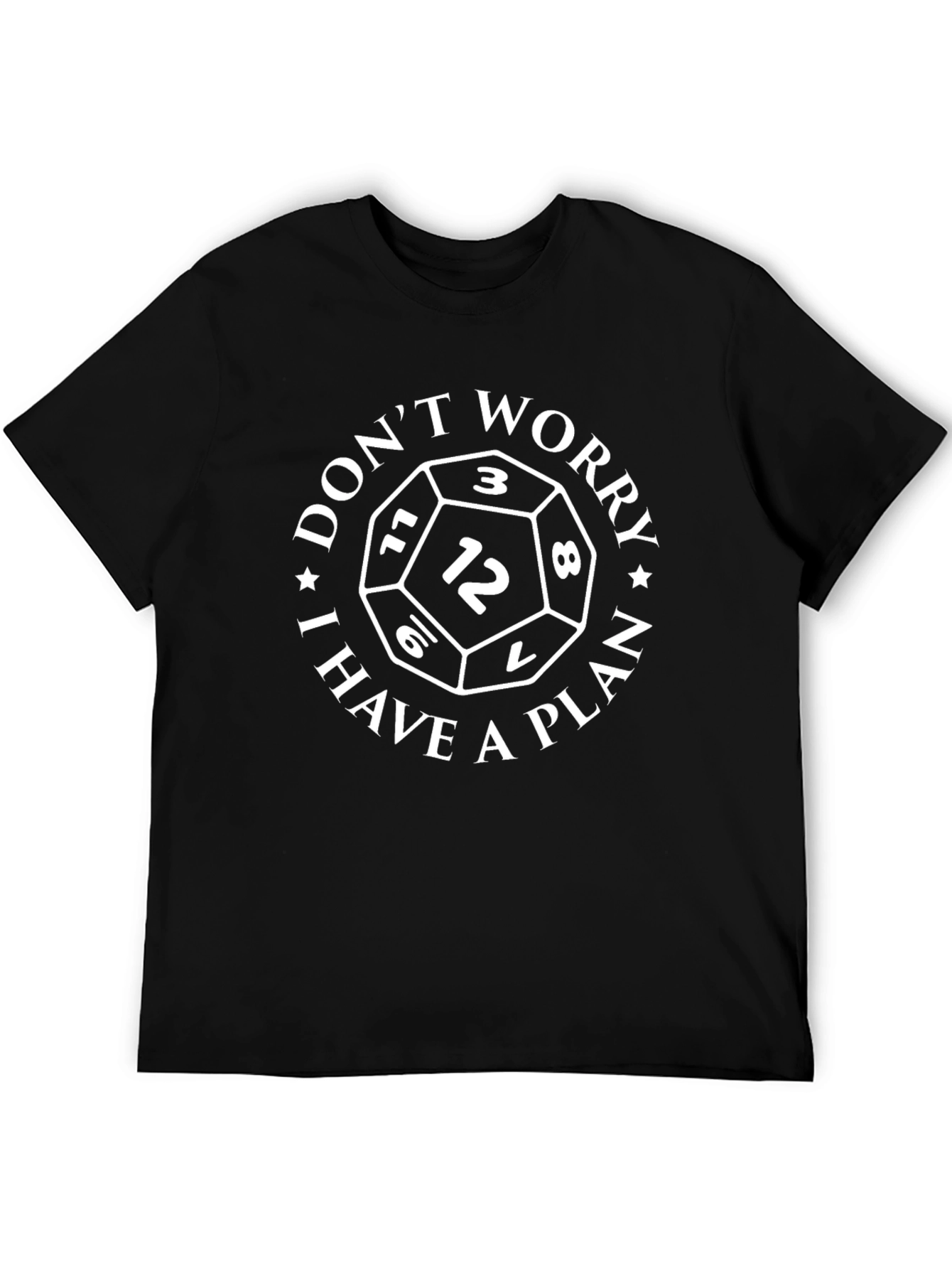Dont Worry I Have a Plan T-Shirt