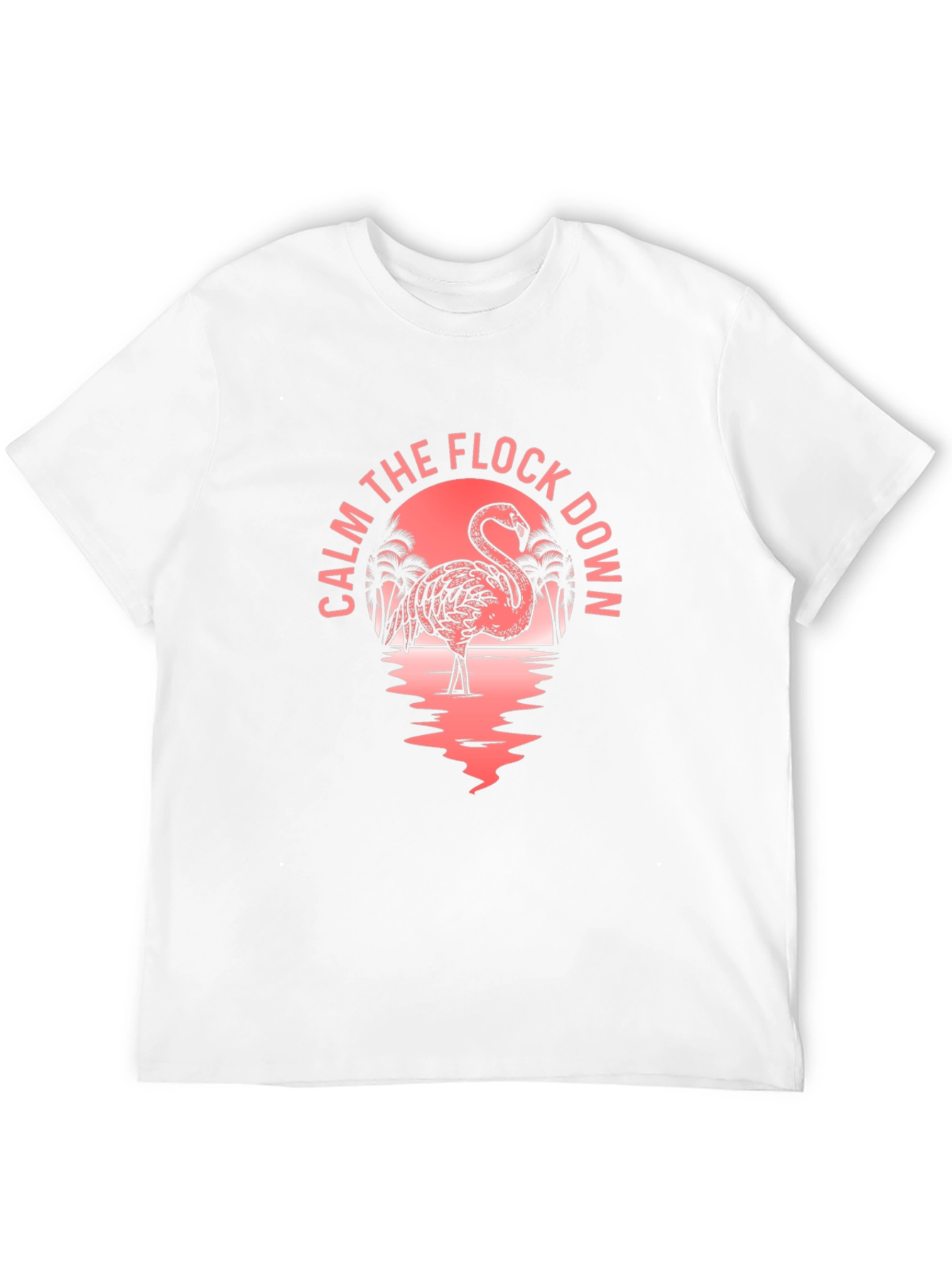 Calm The Flock Down Flamingo Graphic T-Shirt