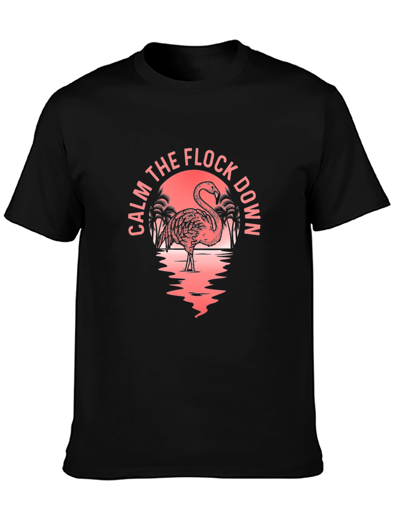 Calm The Flock Down Flamingo Graphic T-Shirt