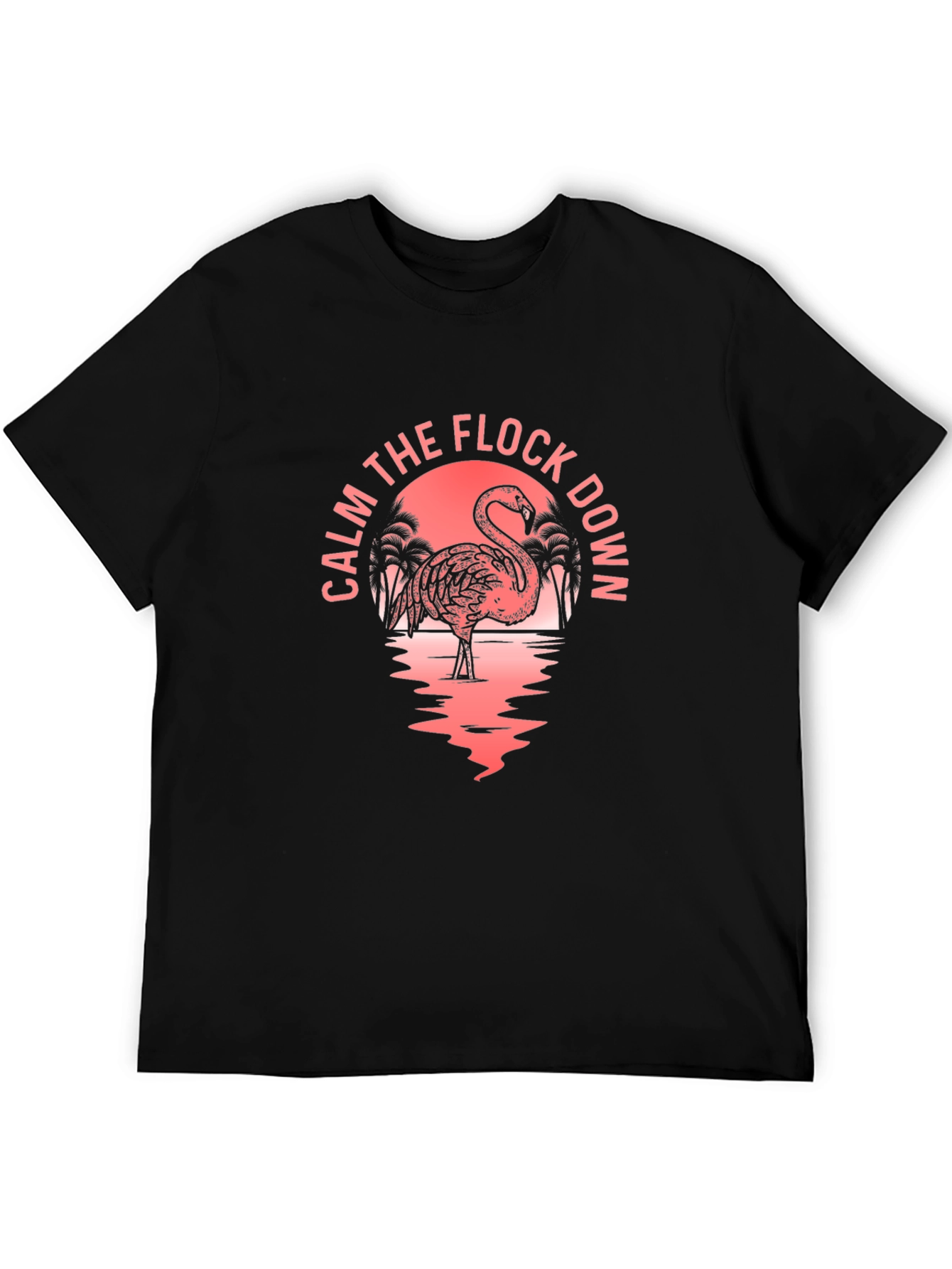 Calm The Flock Down Flamingo Graphic T-Shirt
