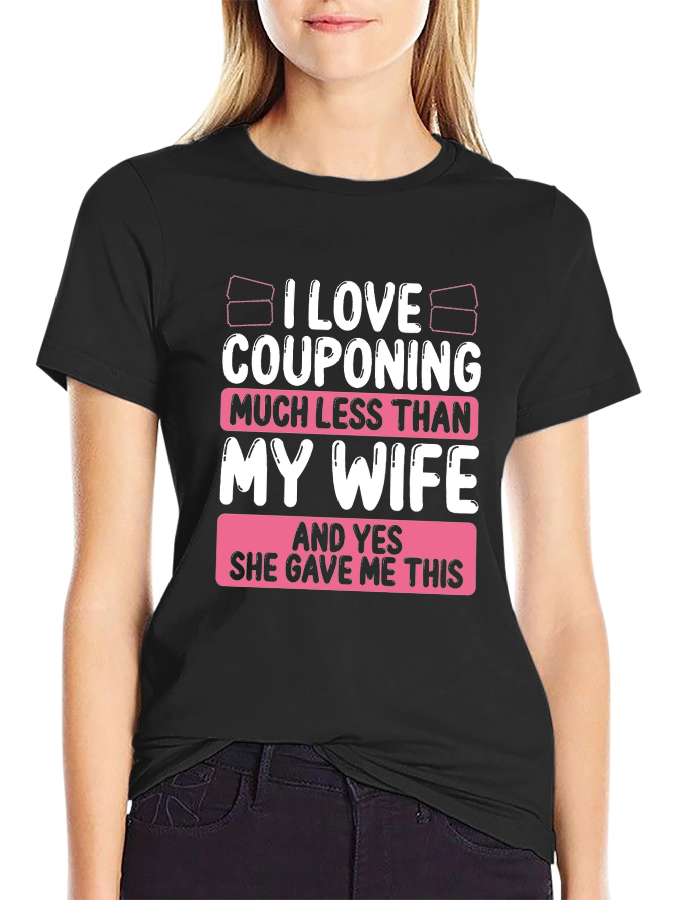 Couponing Much Less Than My Wife T-Shirt
