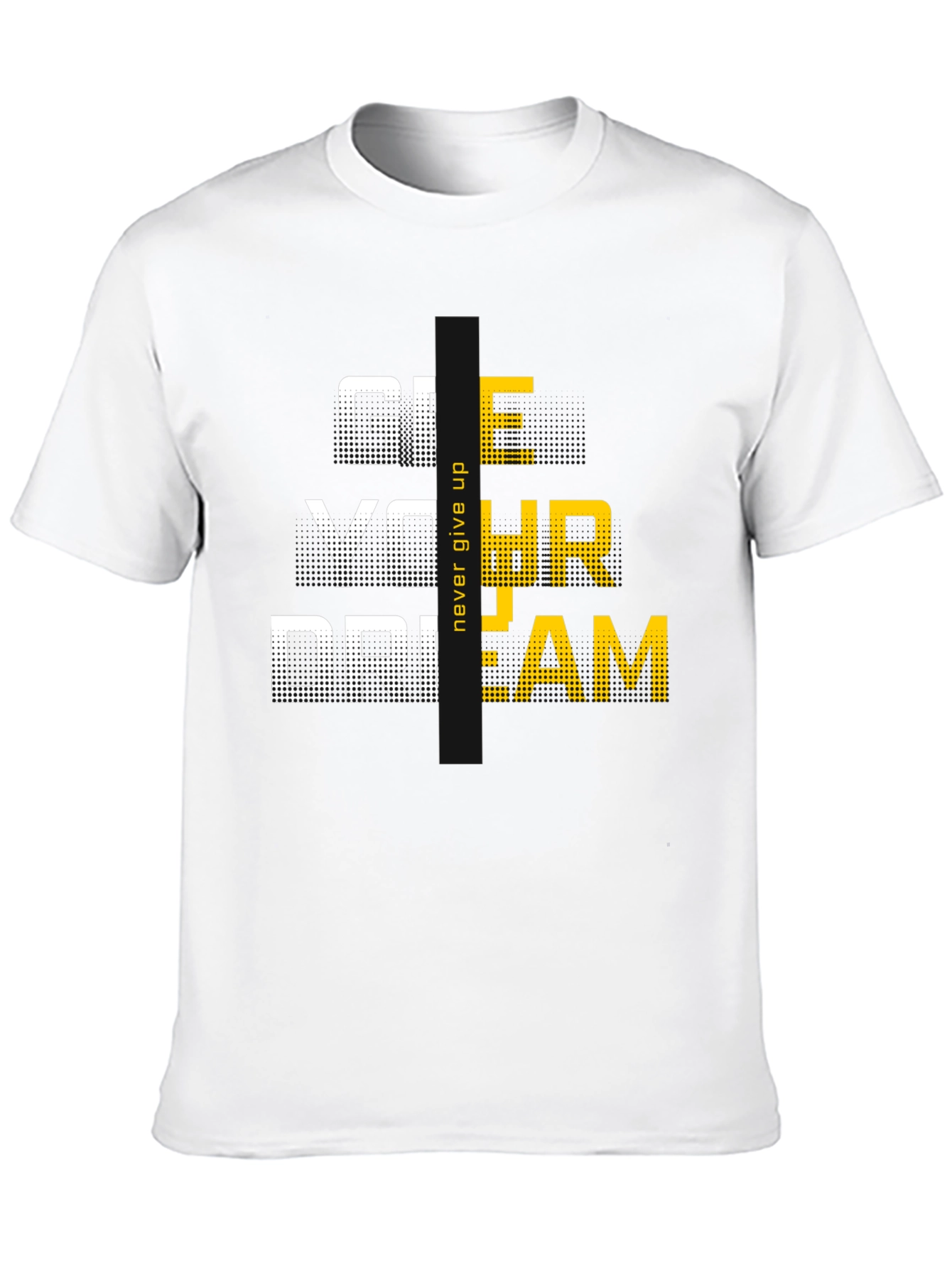 Motivational Graphic Tee: Never Give Up On Your Dream