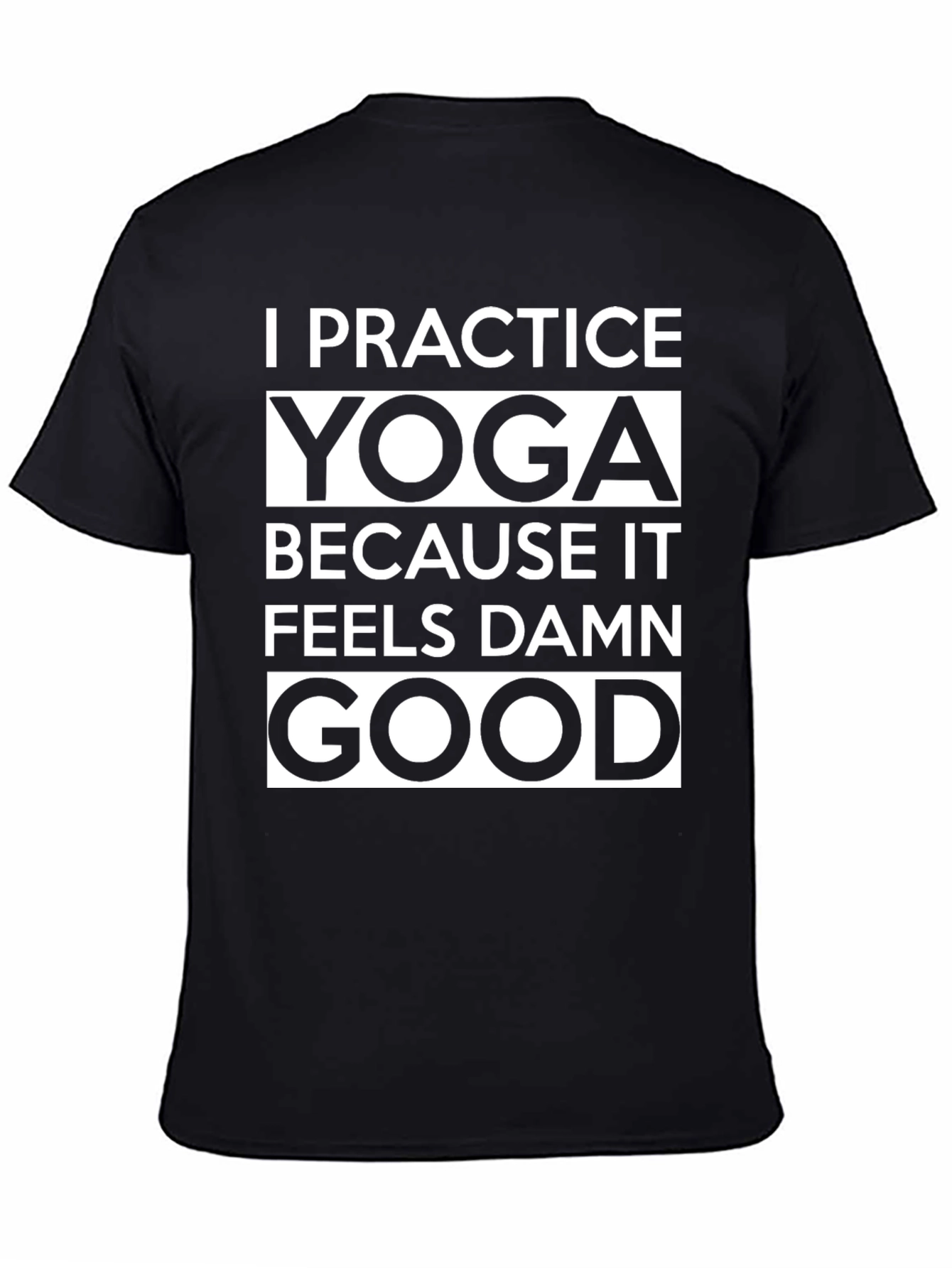 Yoga Practice T-Shirt - Feels Damn Good