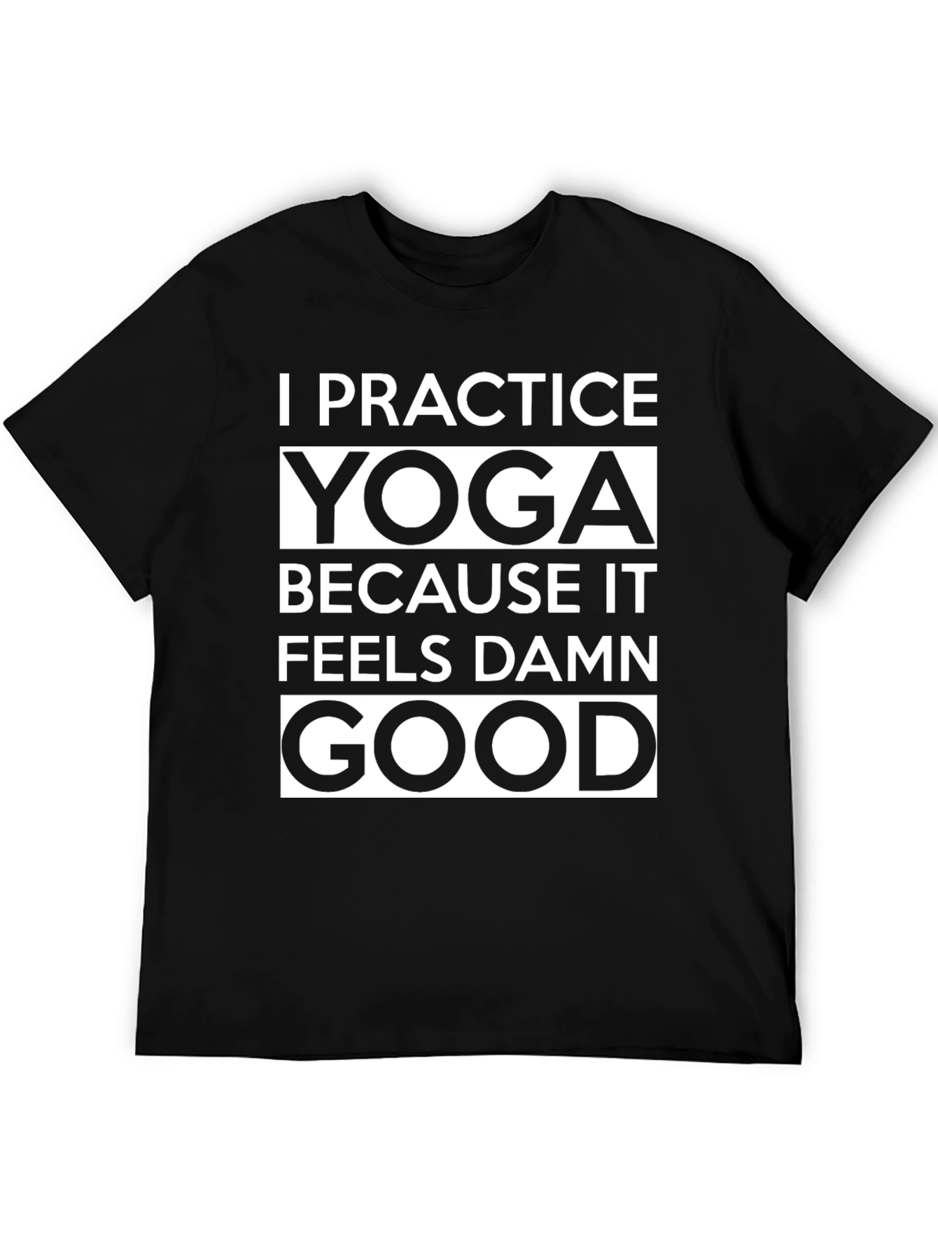 Yoga Practice T-Shirt - Feels Damn Good
