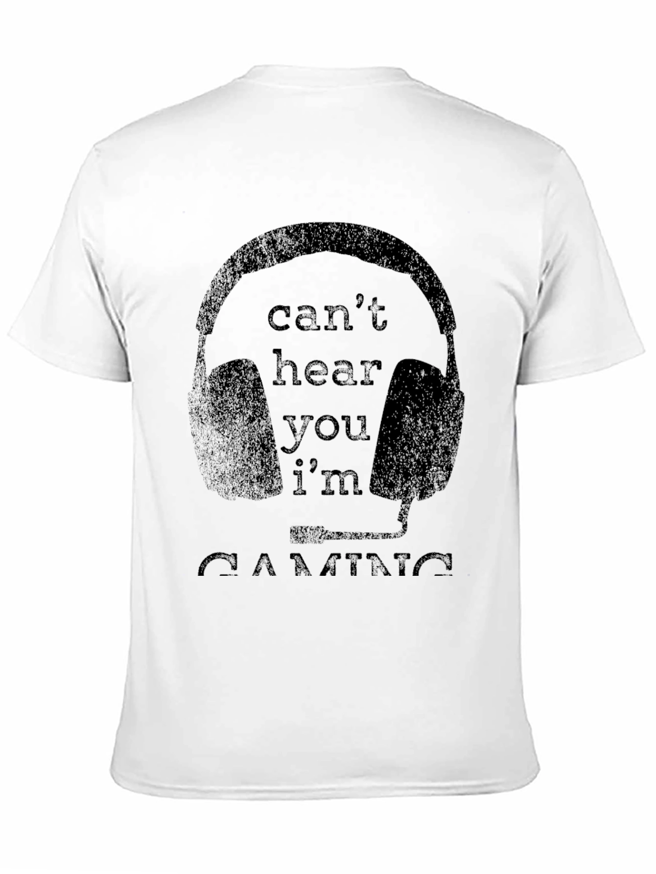 Cant Hear You Im Gaming T-Shirt
