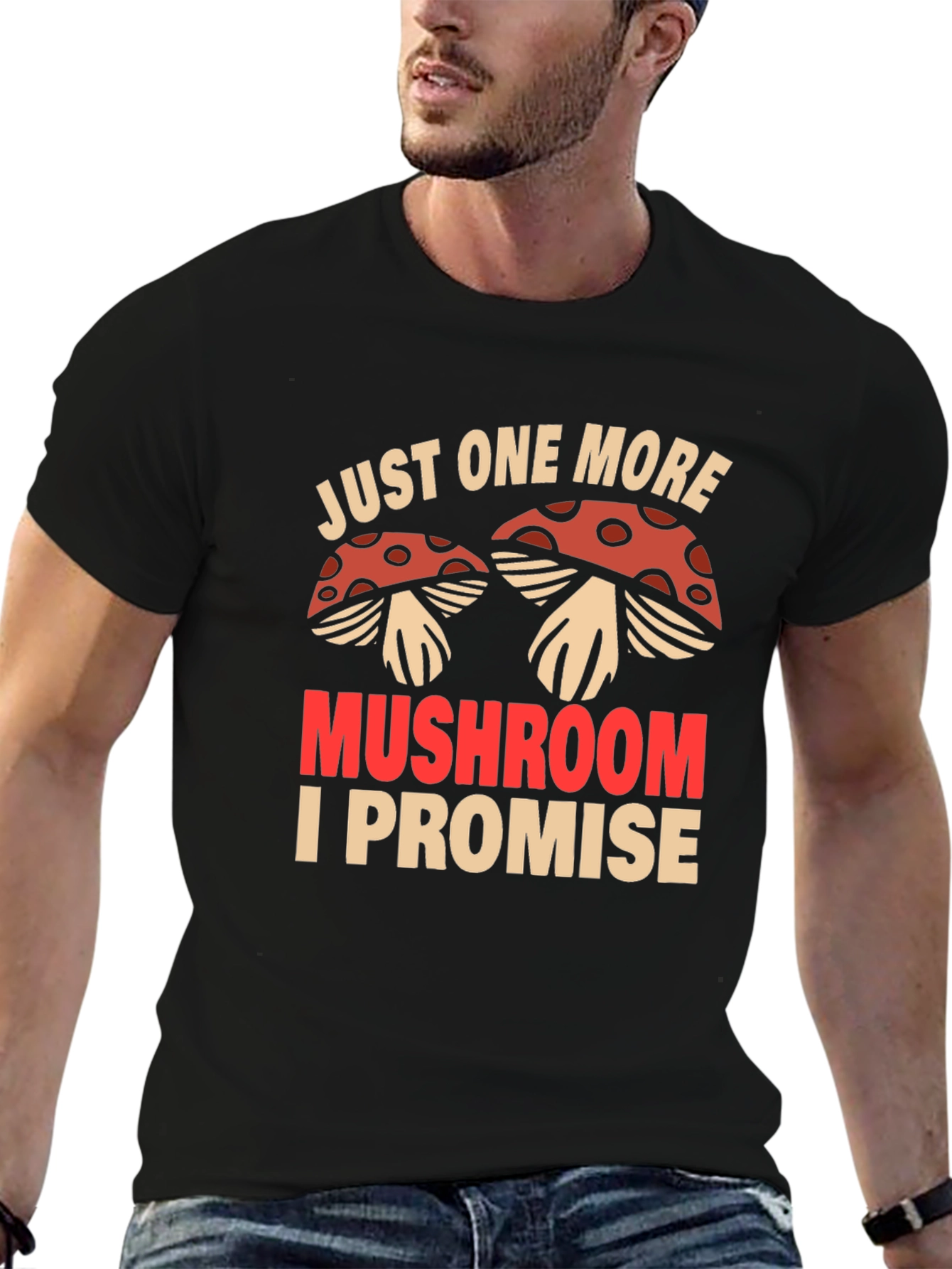 Just One More Mushroom T-Shirt