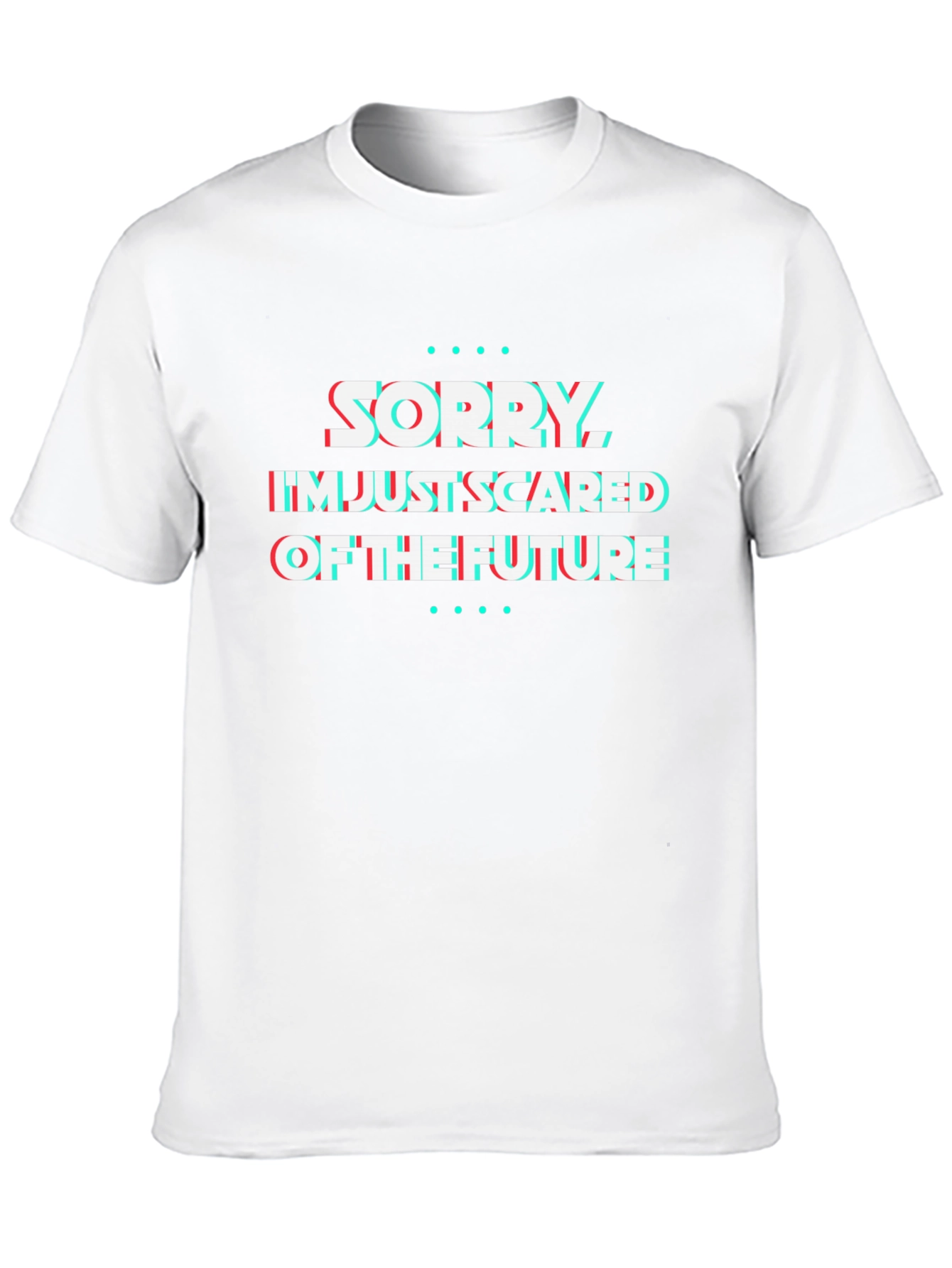 Sorry Im Just Scared Future Graphic Novelty T-Shirt