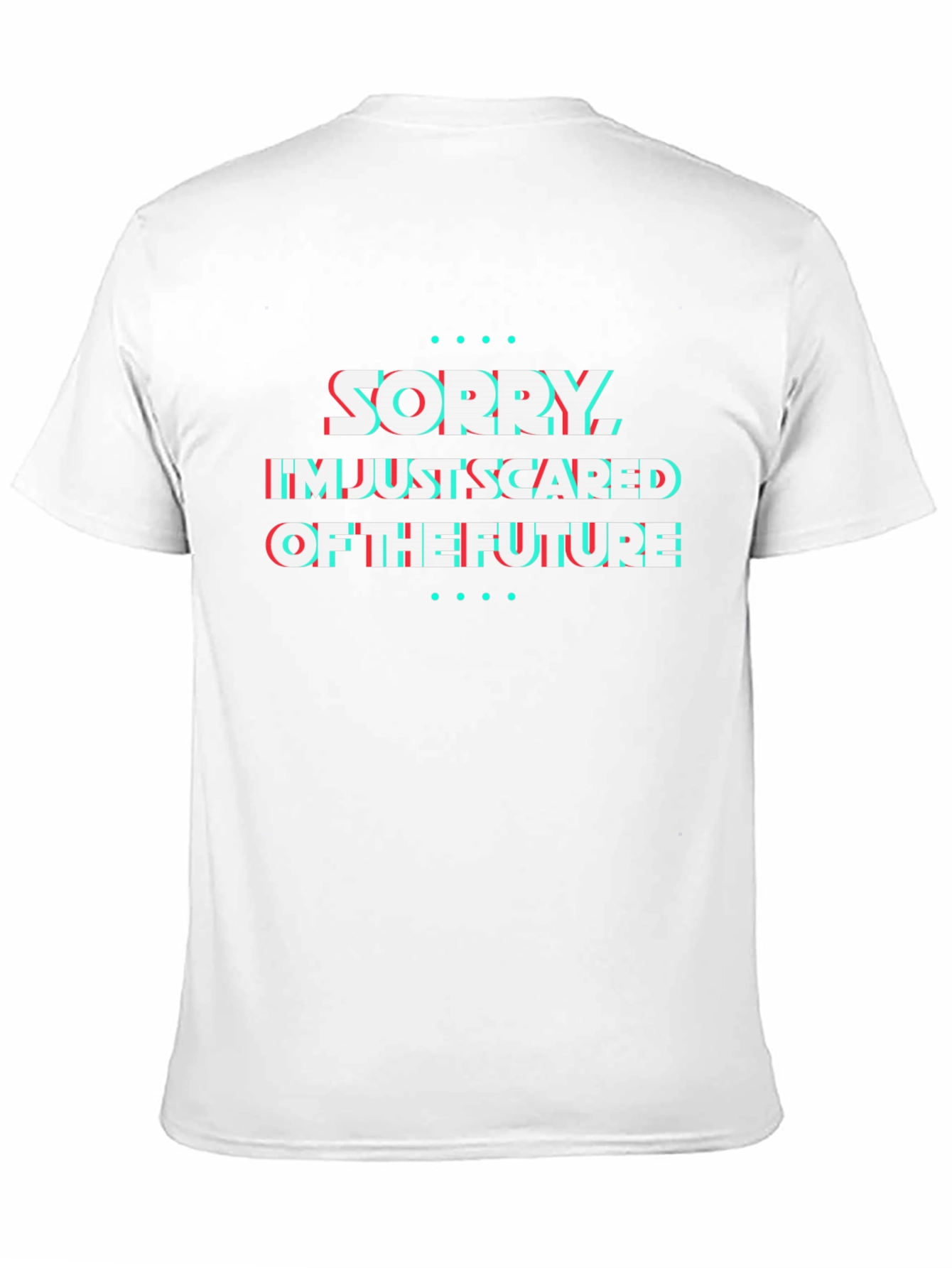 Sorry Im Just Scared Future Graphic Novelty T-Shirt