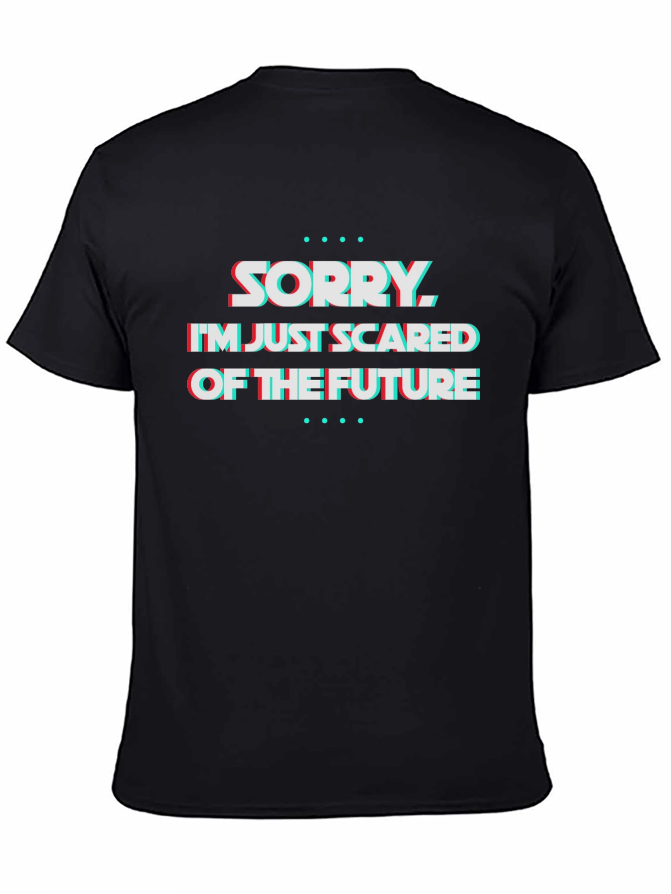 Sorry Im Just Scared Future Graphic Novelty T-Shirt