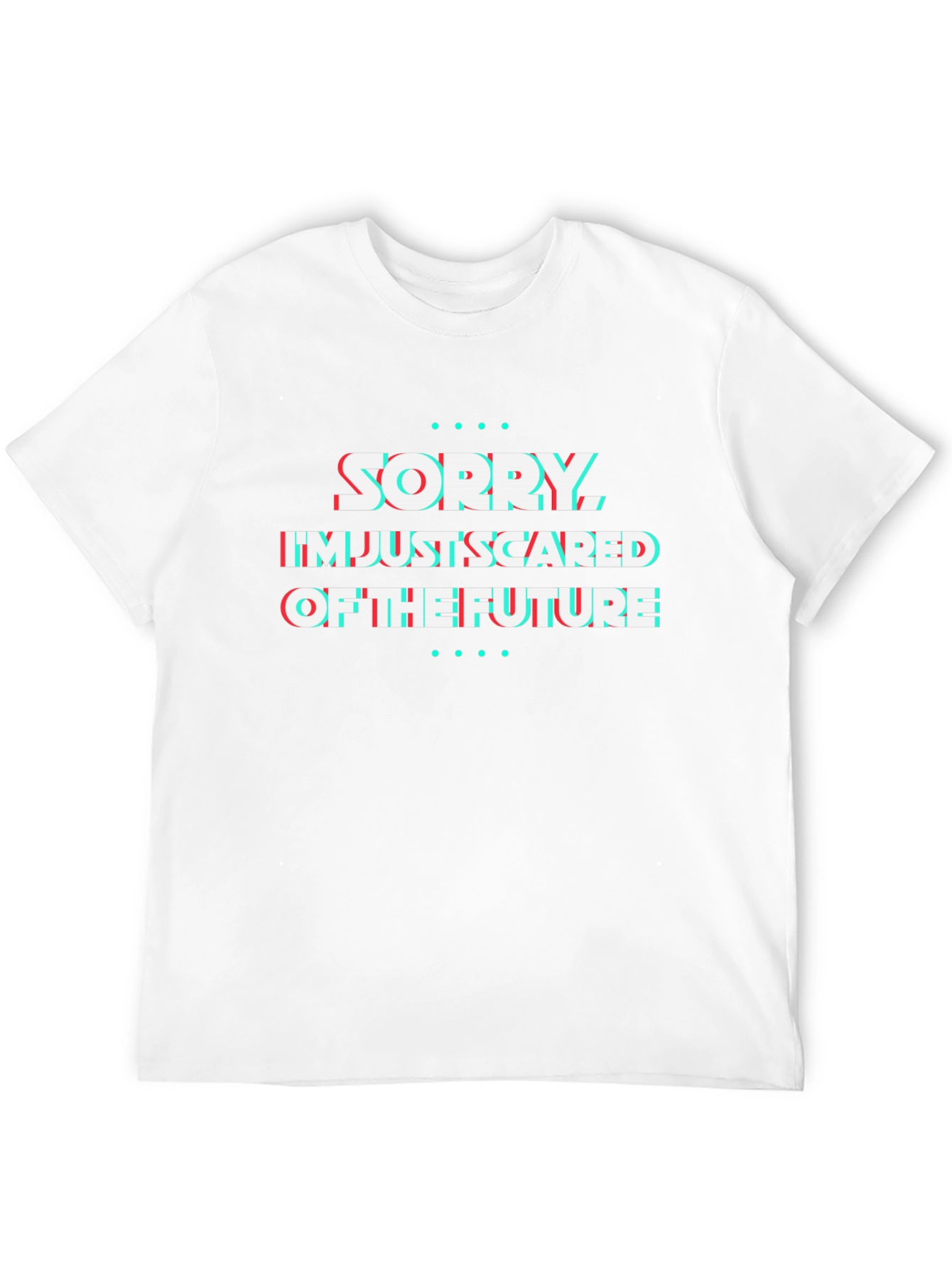 Sorry Im Just Scared Future Graphic Novelty T-Shirt
