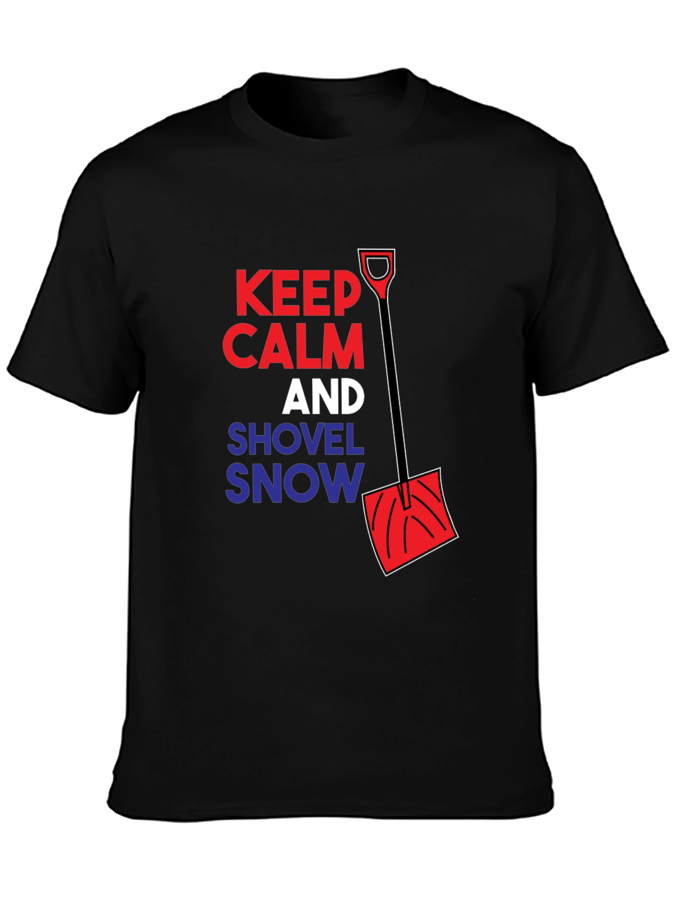 Keep Calm Shovel Snow Graphic Tee