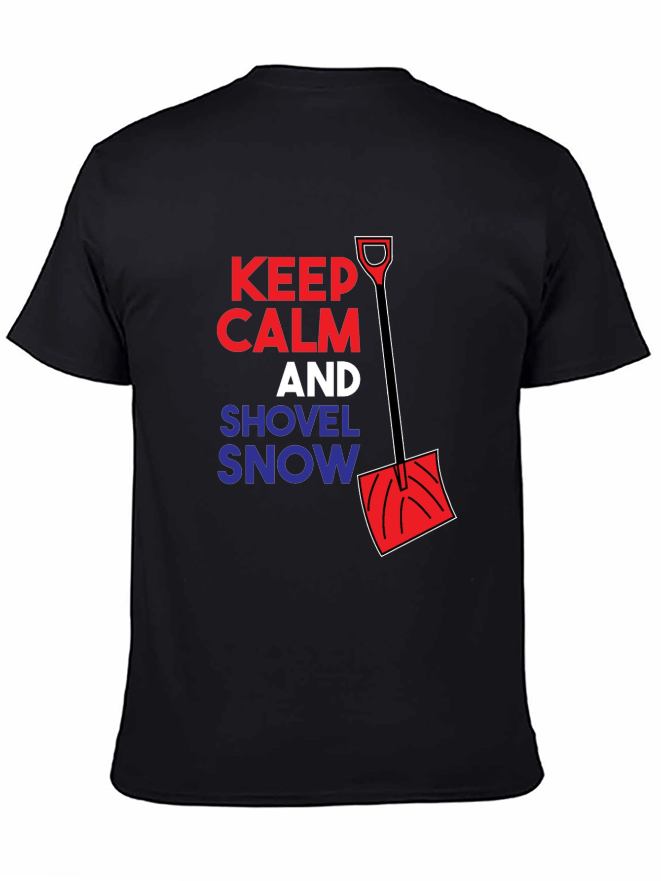 Keep Calm Shovel Snow Graphic Tee