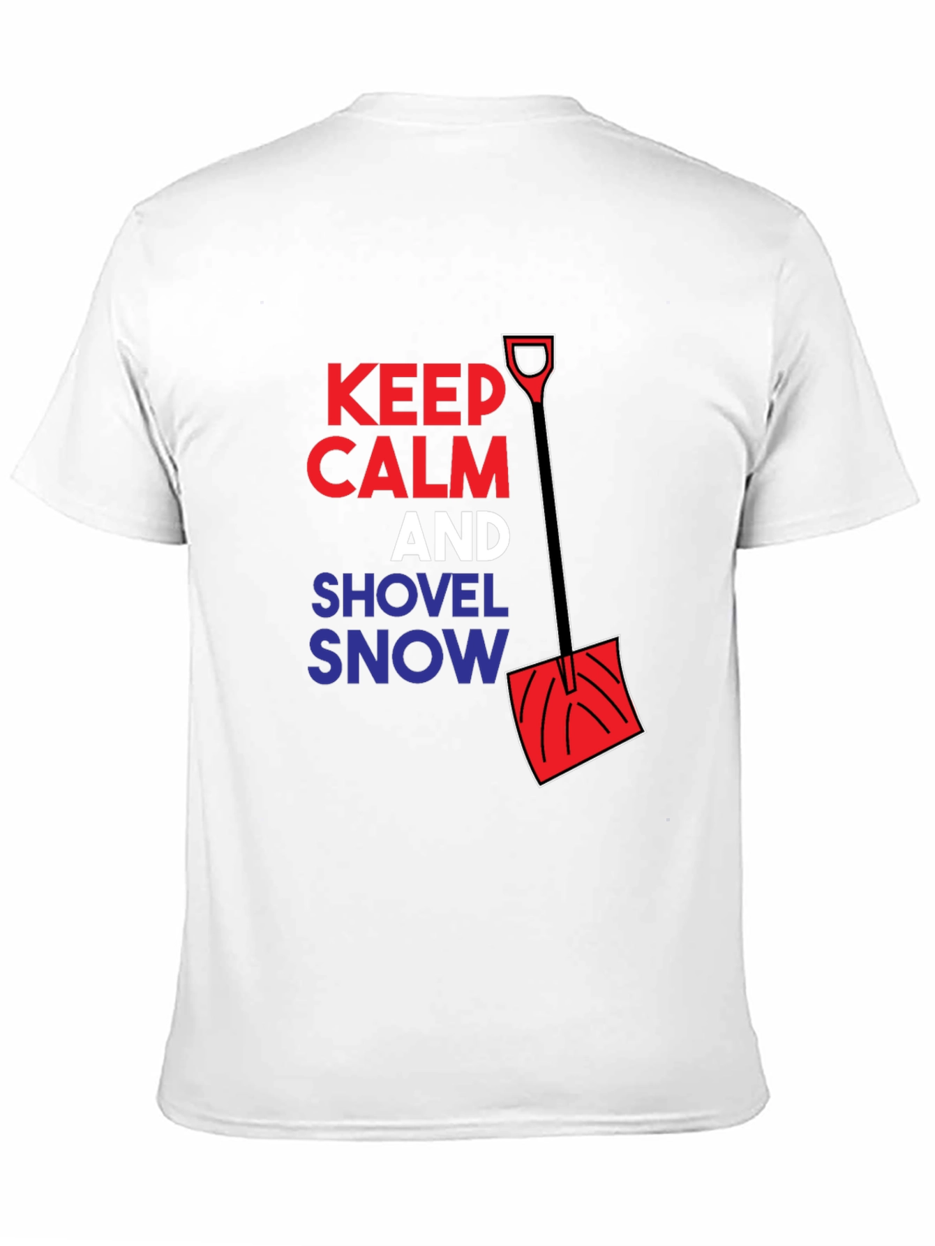 Keep Calm Shovel Snow Graphic Tee