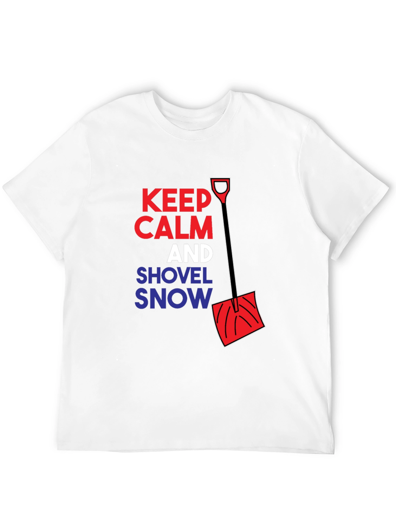 Keep Calm Shovel Snow Graphic Tee