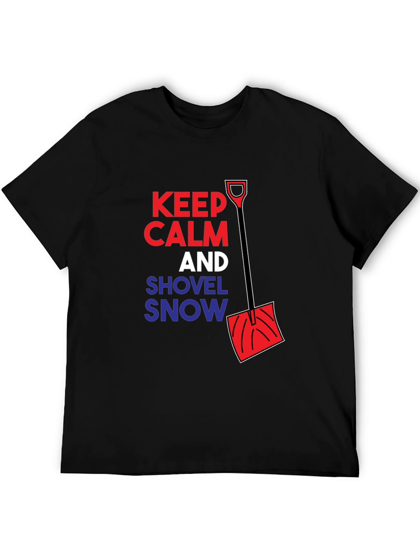 Keep Calm Shovel Snow Graphic Tee