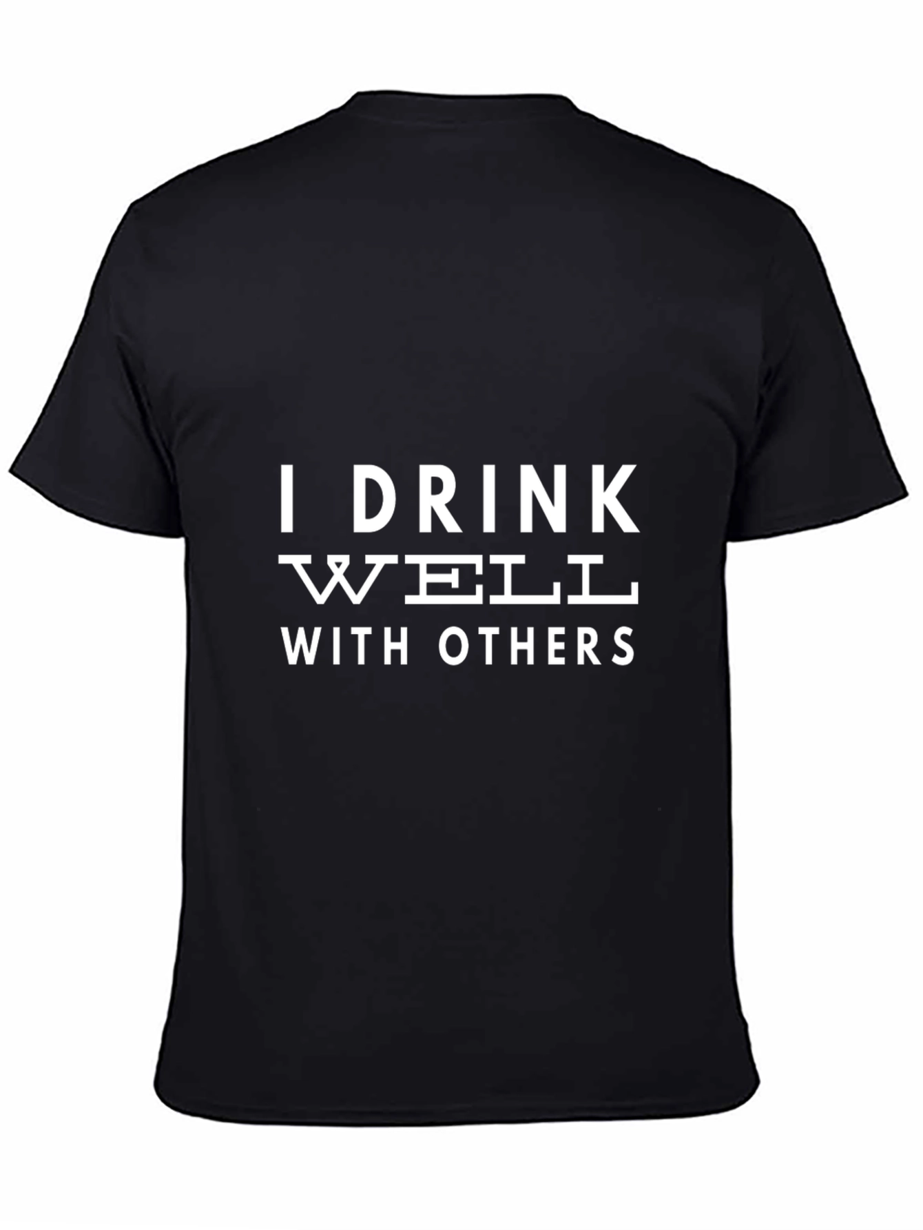 Funny I Drink Well With Others Black T-Shirt