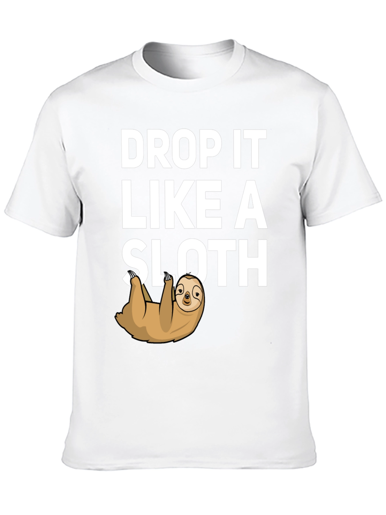 Drop it Like a Sloth T-Shirt