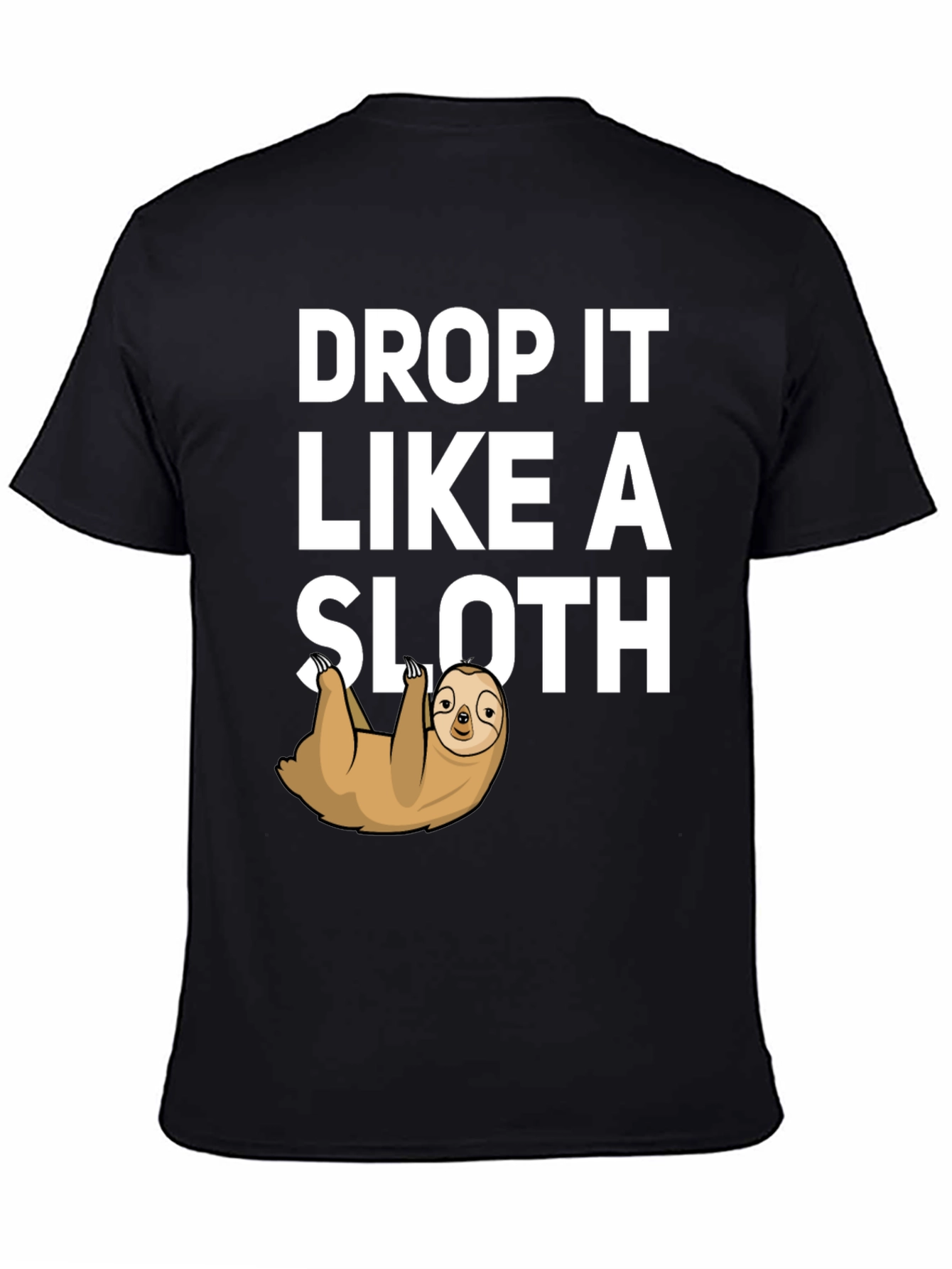 Drop it Like a Sloth T-Shirt