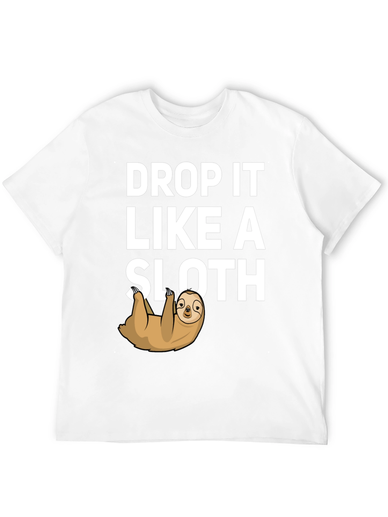 Drop it Like a Sloth T-Shirt
