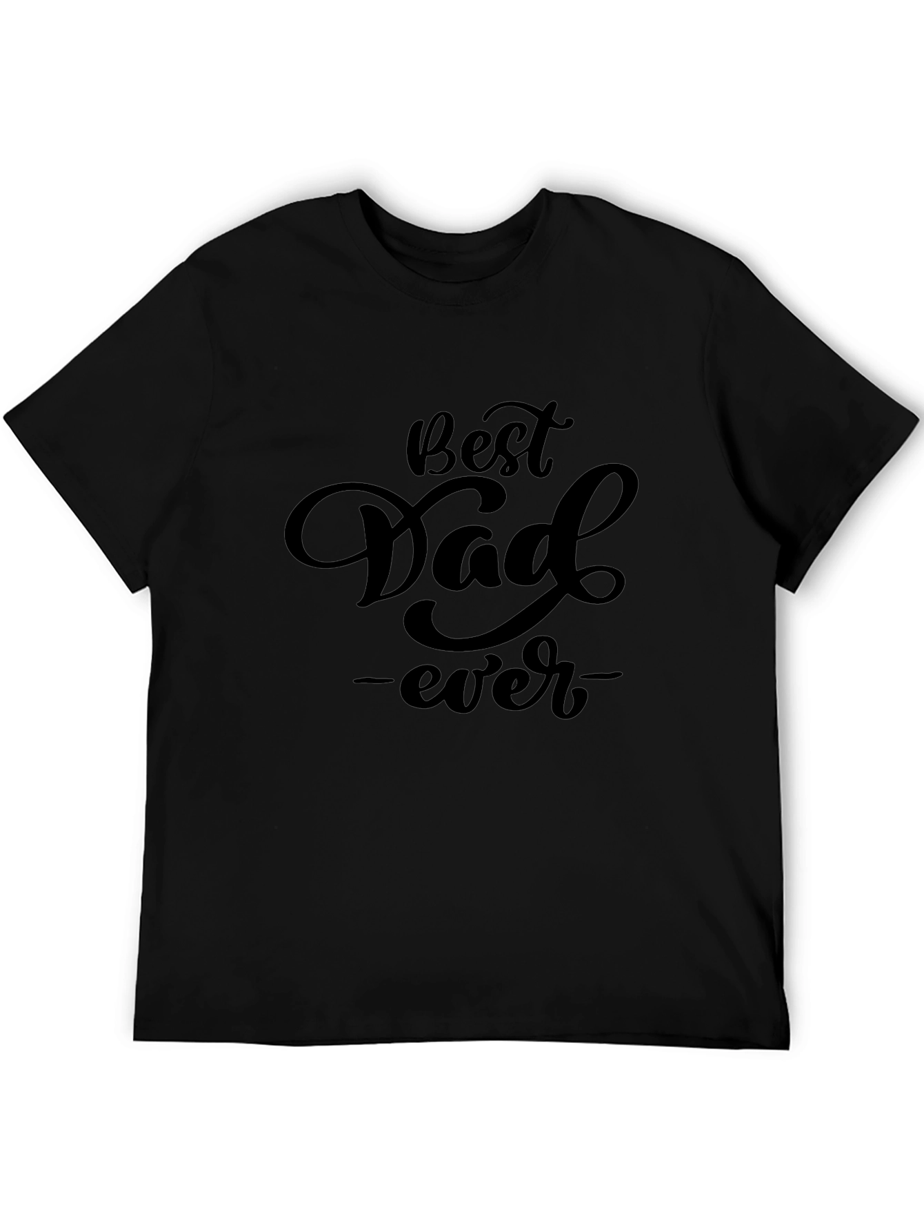 Best Dad Ever Black T-Shirt - Fathers Day Gift