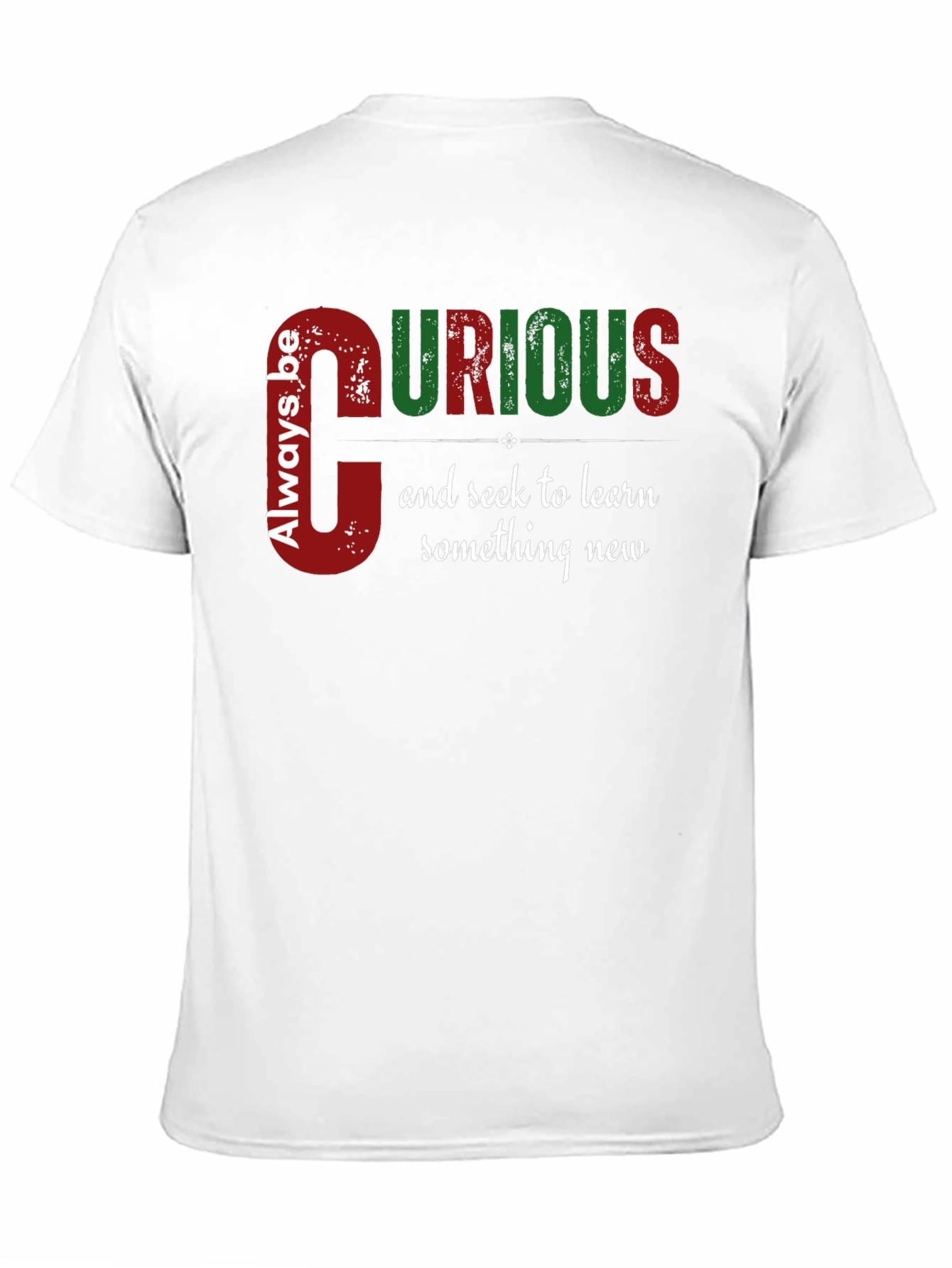 Always Be Curious Graphic Tee - Learn Something New