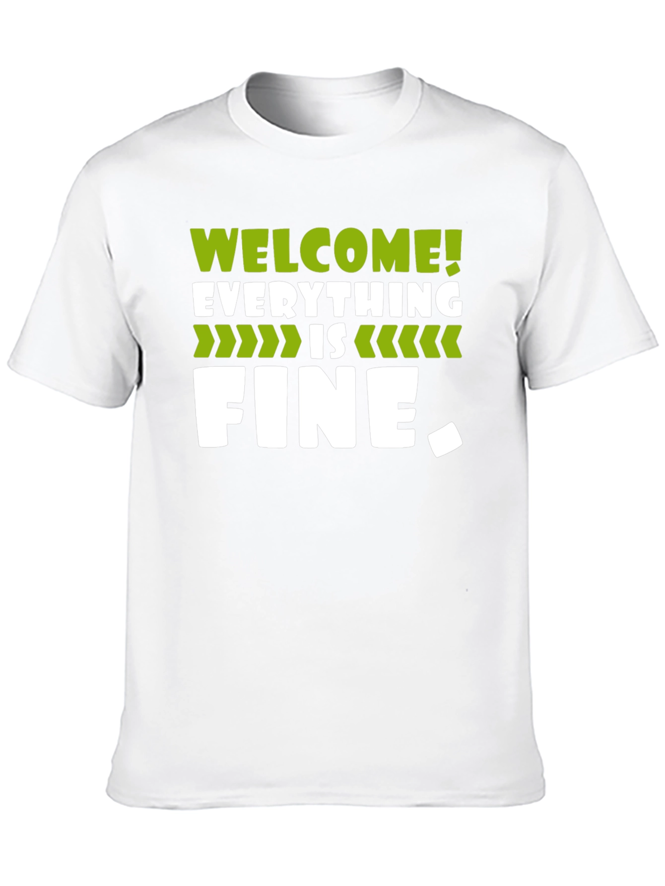 Welcome Everything is Fine T-Shirt