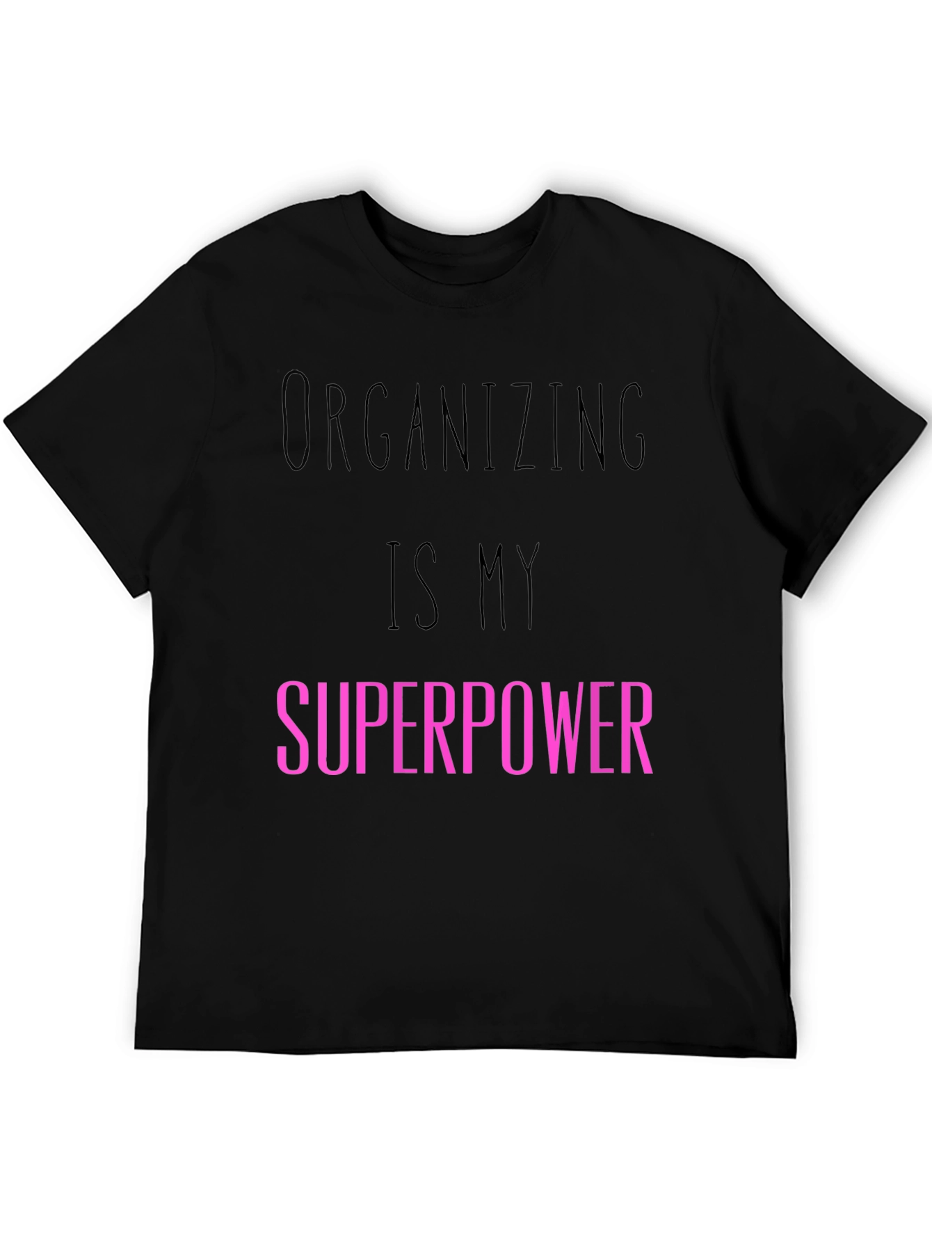 Organizing is My Superpower T-Shirt