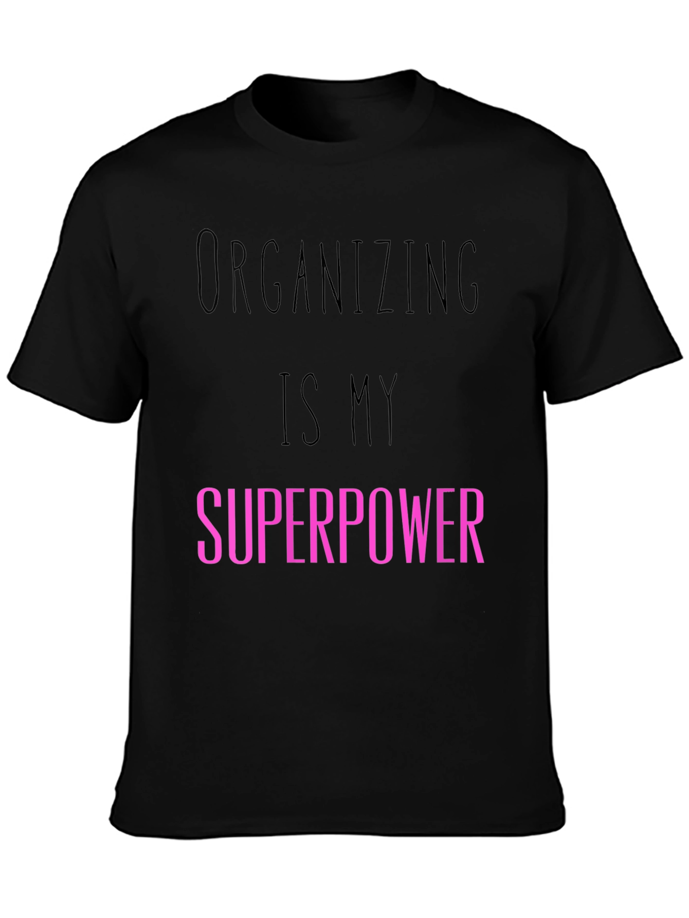 Organizing is My Superpower T-Shirt