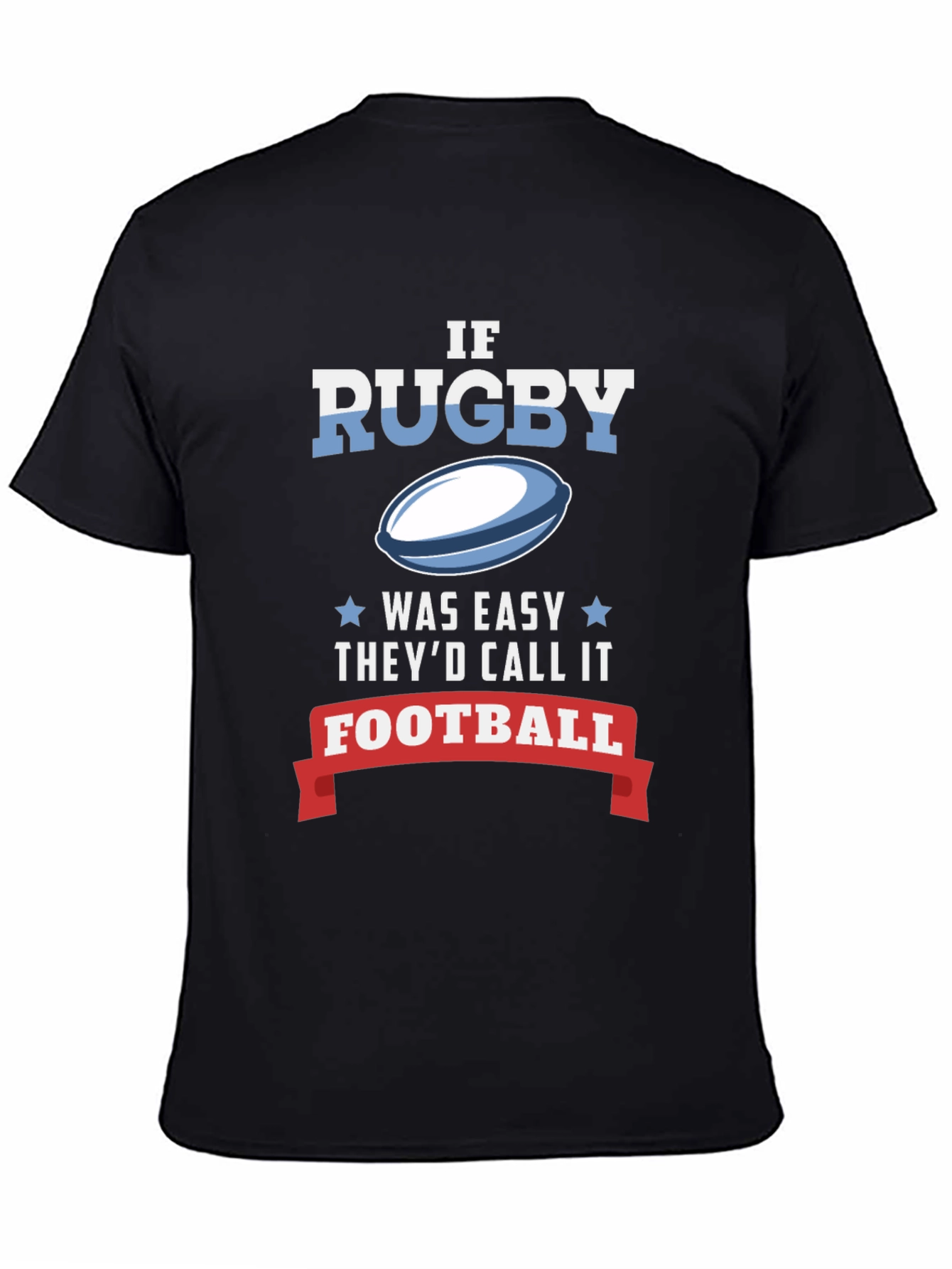 Rugby T-Shirt: If It Was Easy...