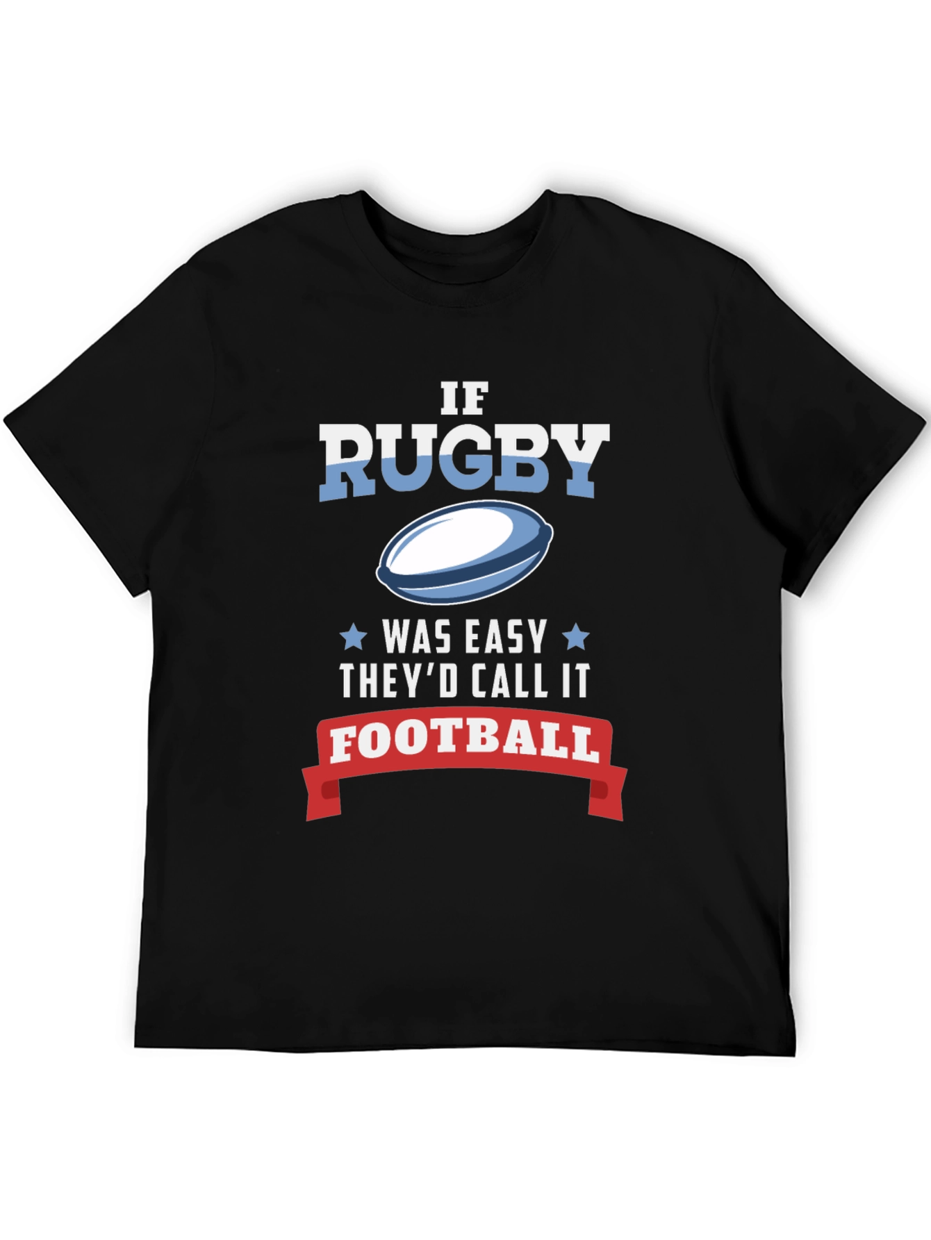Rugby T-Shirt: If It Was Easy...