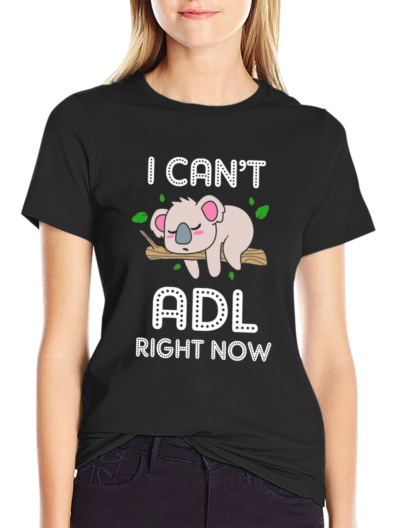 I Cant ADL Right Now T-Shirt