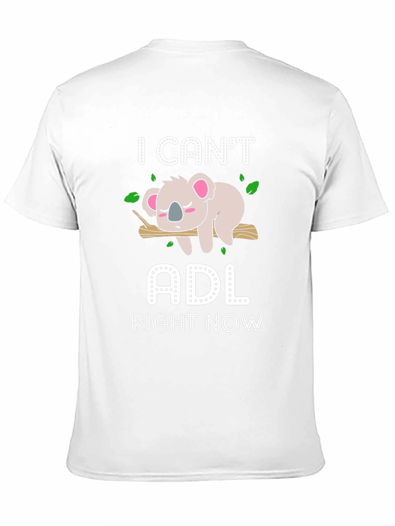 I Cant ADL Right Now T-Shirt