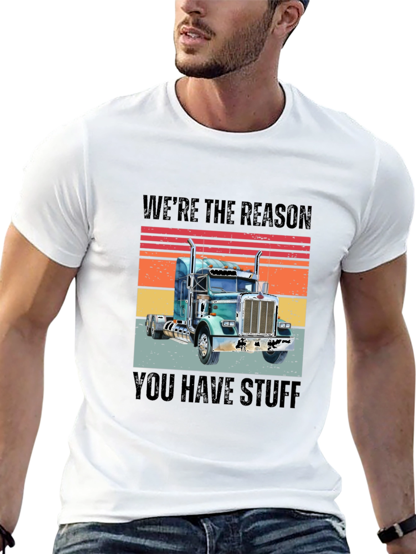 Were The Reason You Have Stuff Semi Truck T-Shirt