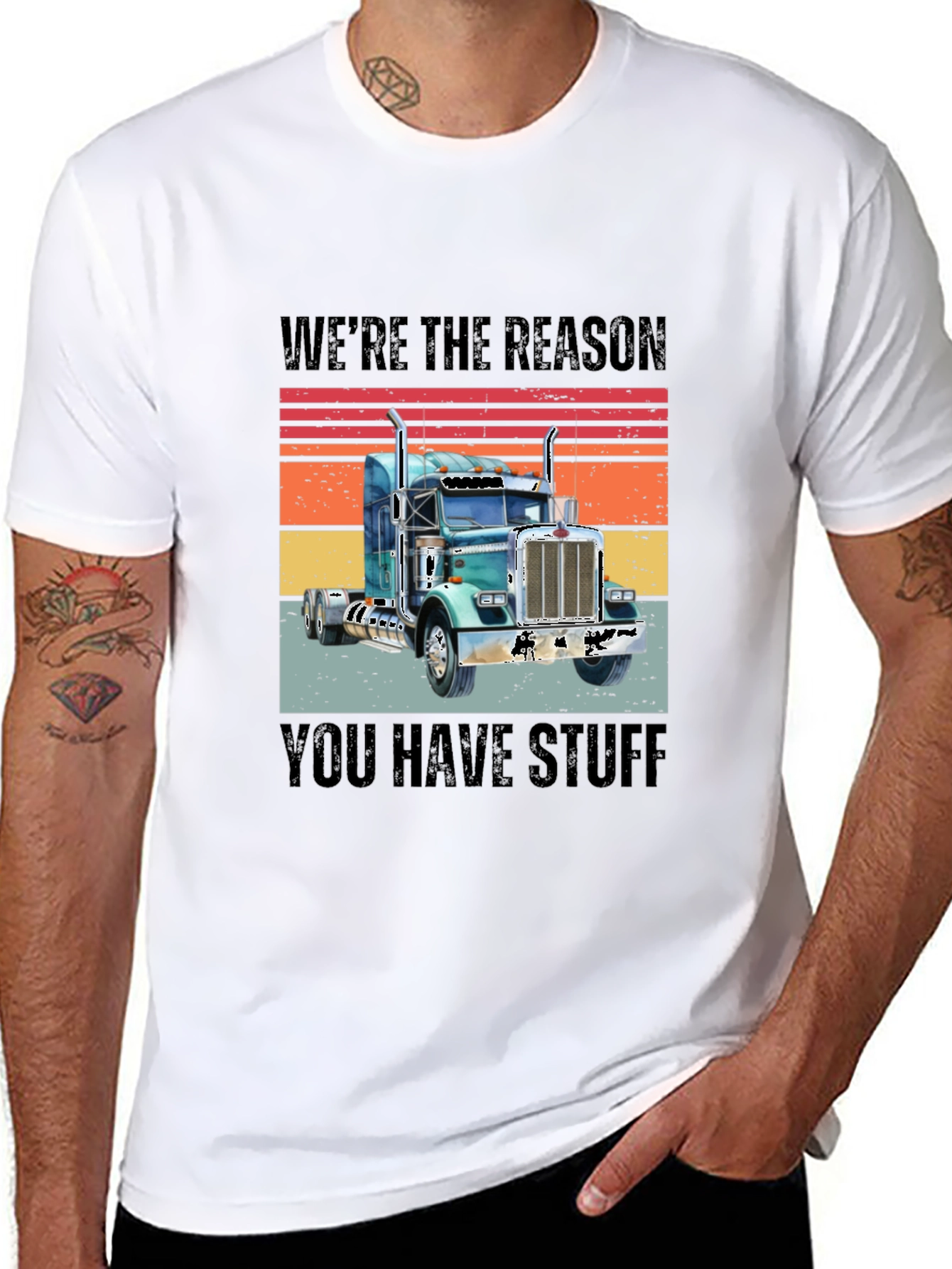 Were The Reason You Have Stuff Semi Truck T-Shirt